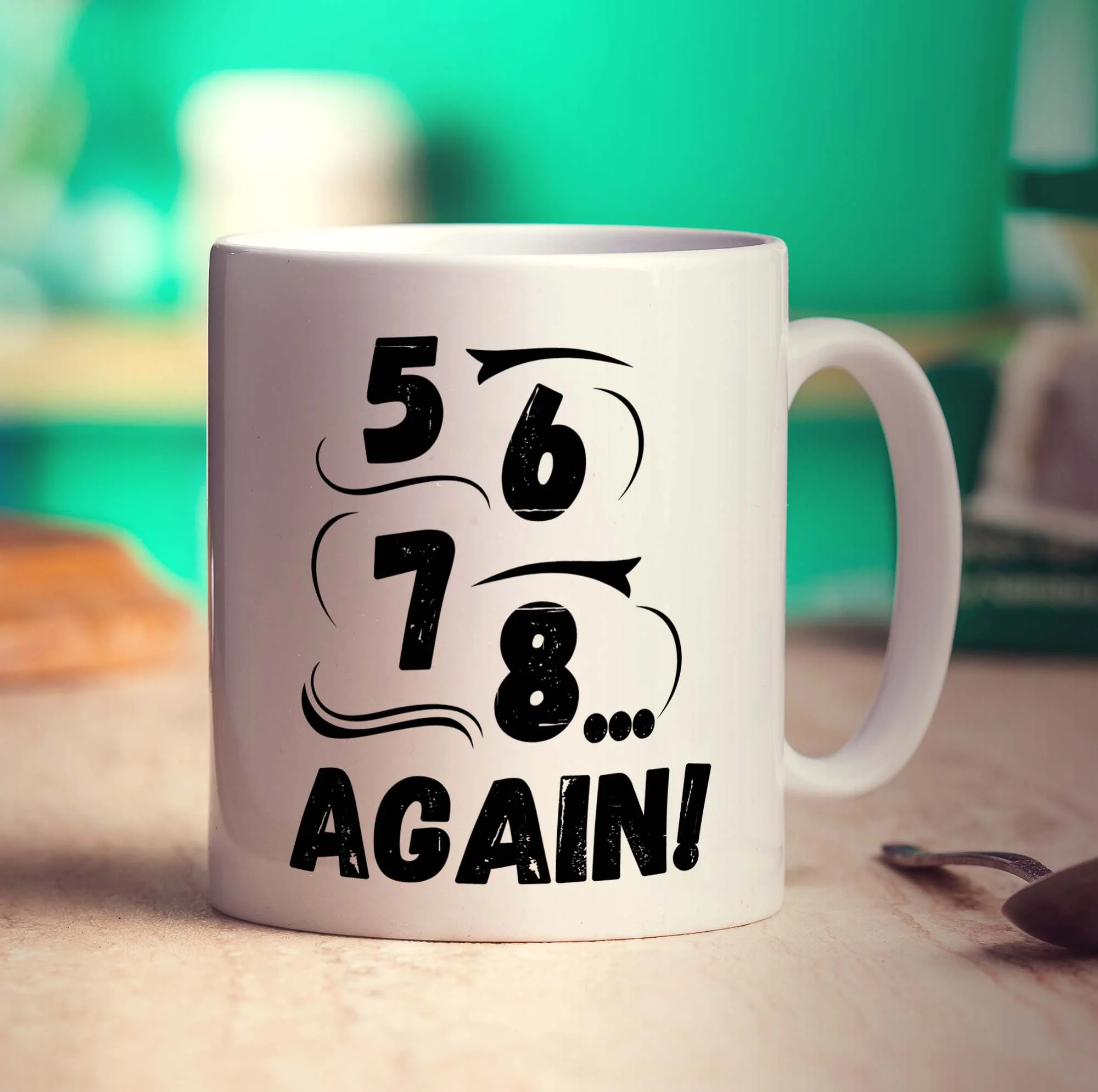 5, 6, 7, 8... Again Mug