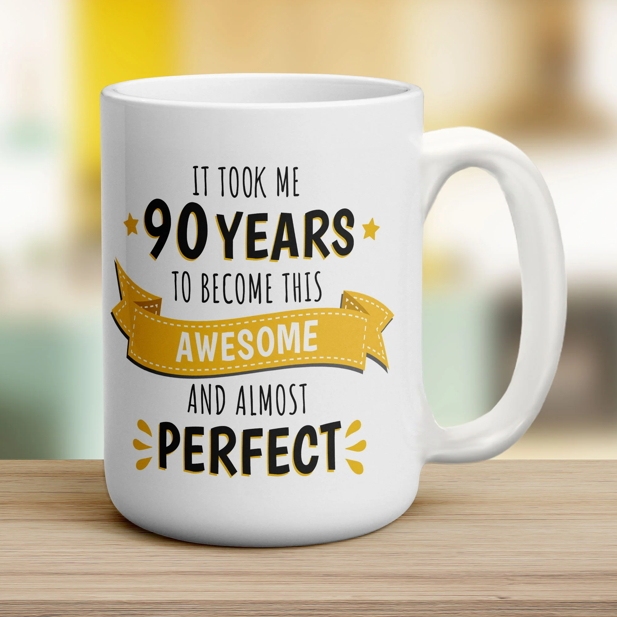 It Took Me 90 Years to Become This Awesome and Almost Perfect Mug - Image 12