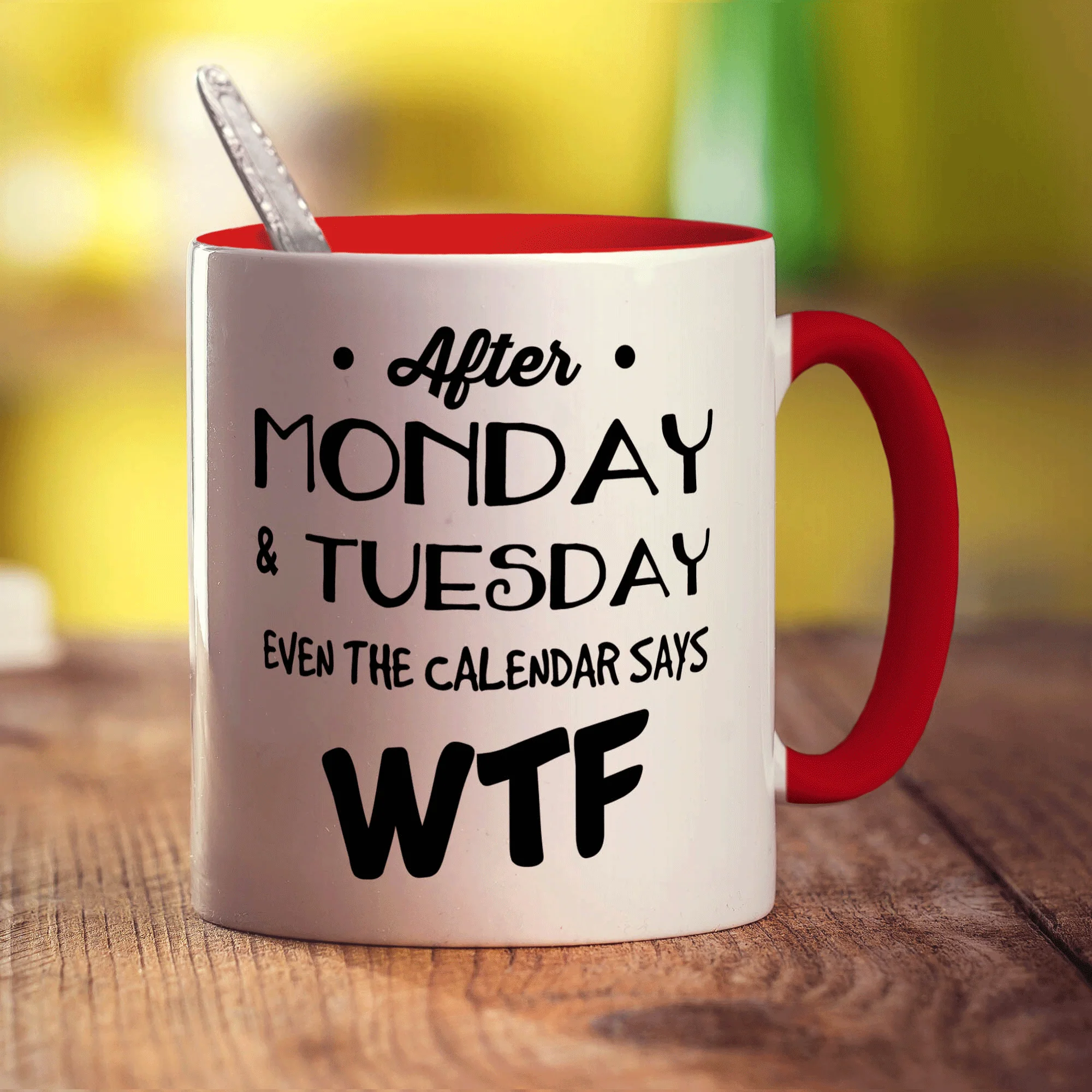 After Monday & Tuesday Even the Calendar Says WTF Mug - Image 11
