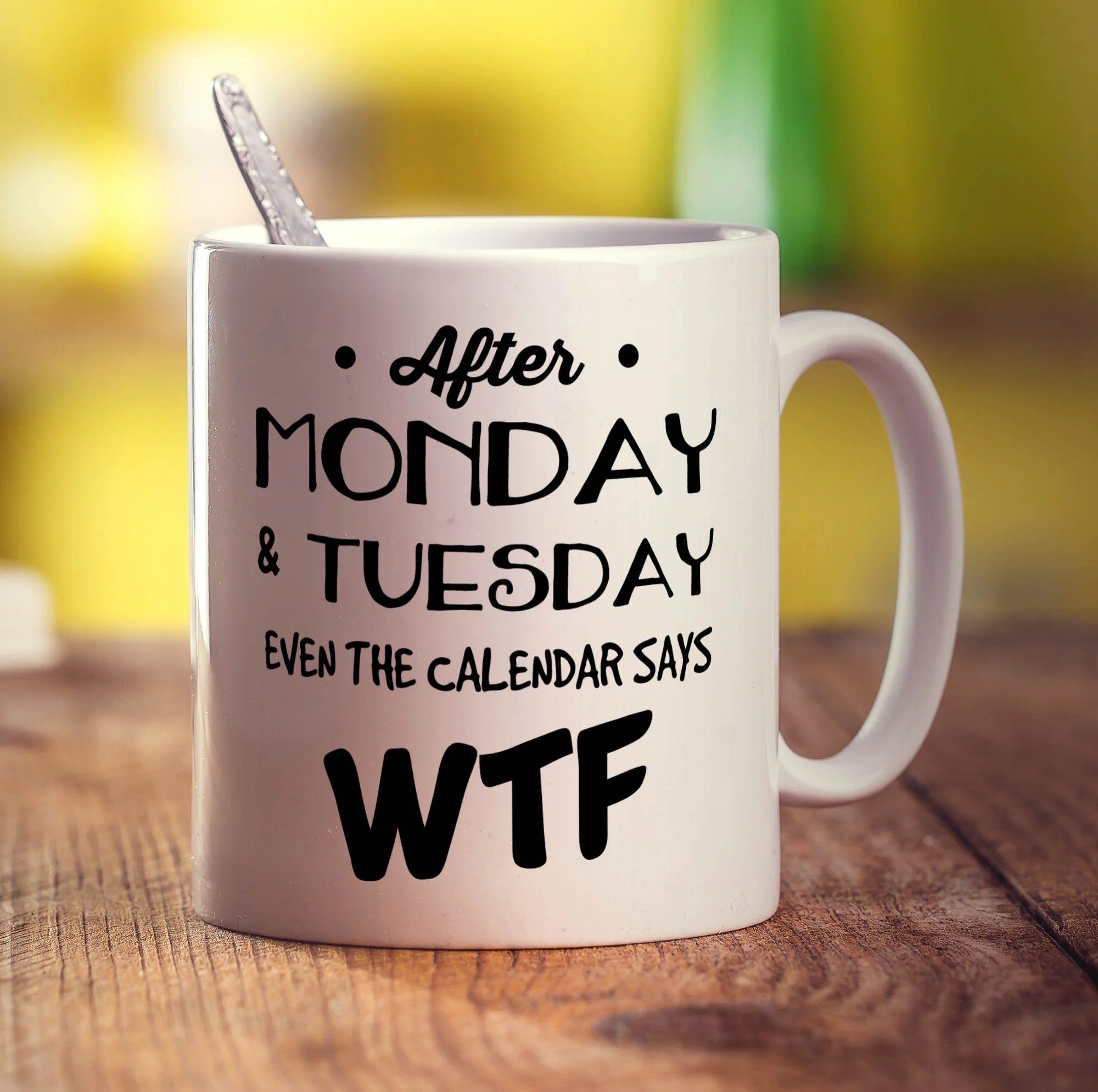 After Monday & Tuesday Even the Calendar Says WTF Mug - Image 3