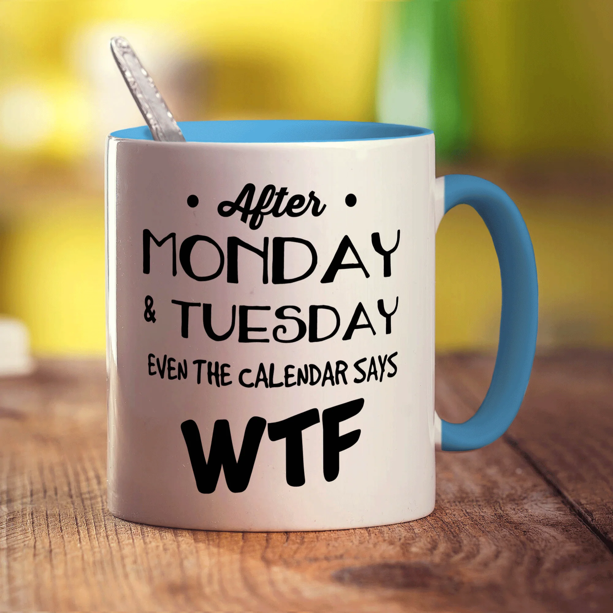 After Monday & Tuesday Even the Calendar Says WTF Mug - Image 8