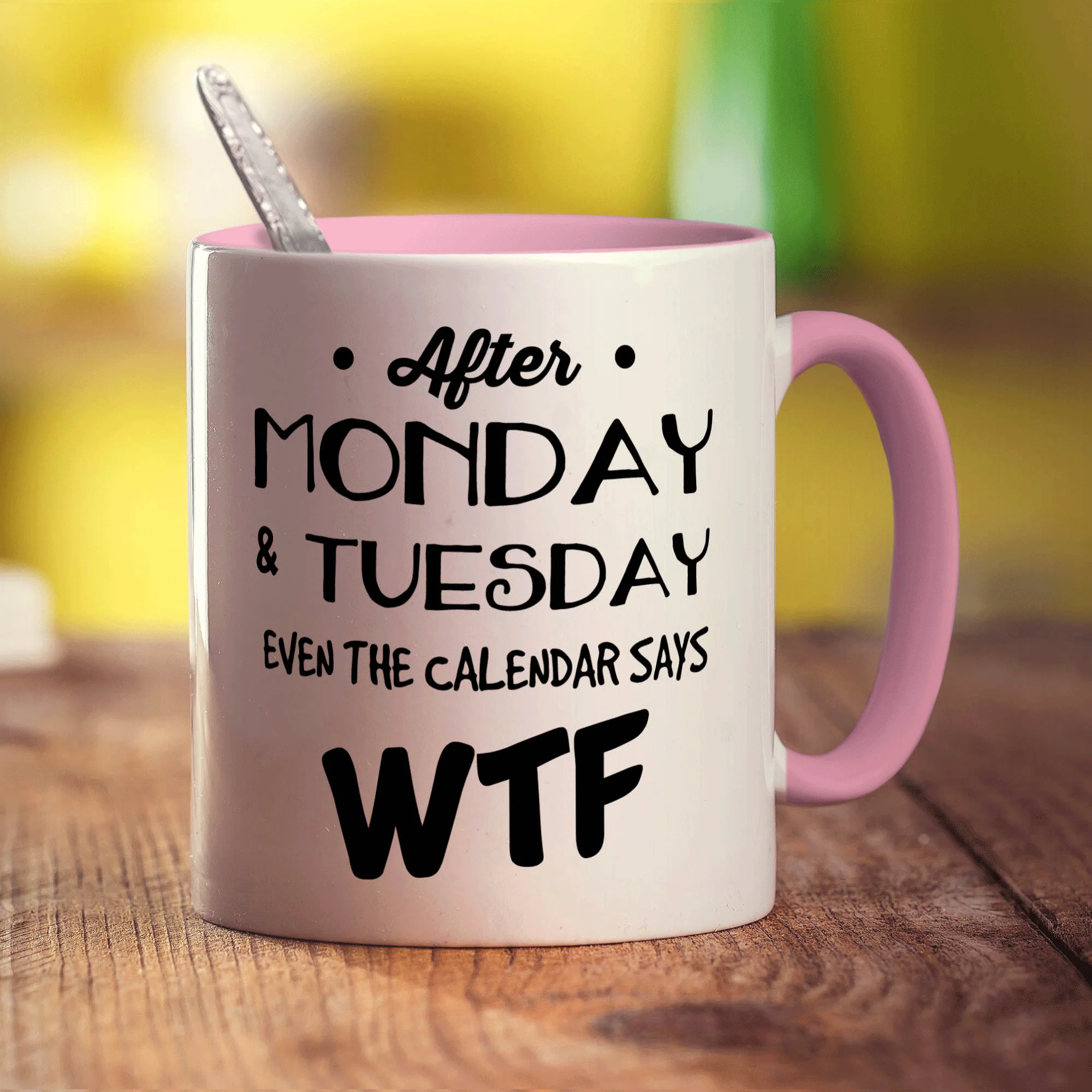 After Monday & Tuesday Even the Calendar Says WTF Mug - Image 9