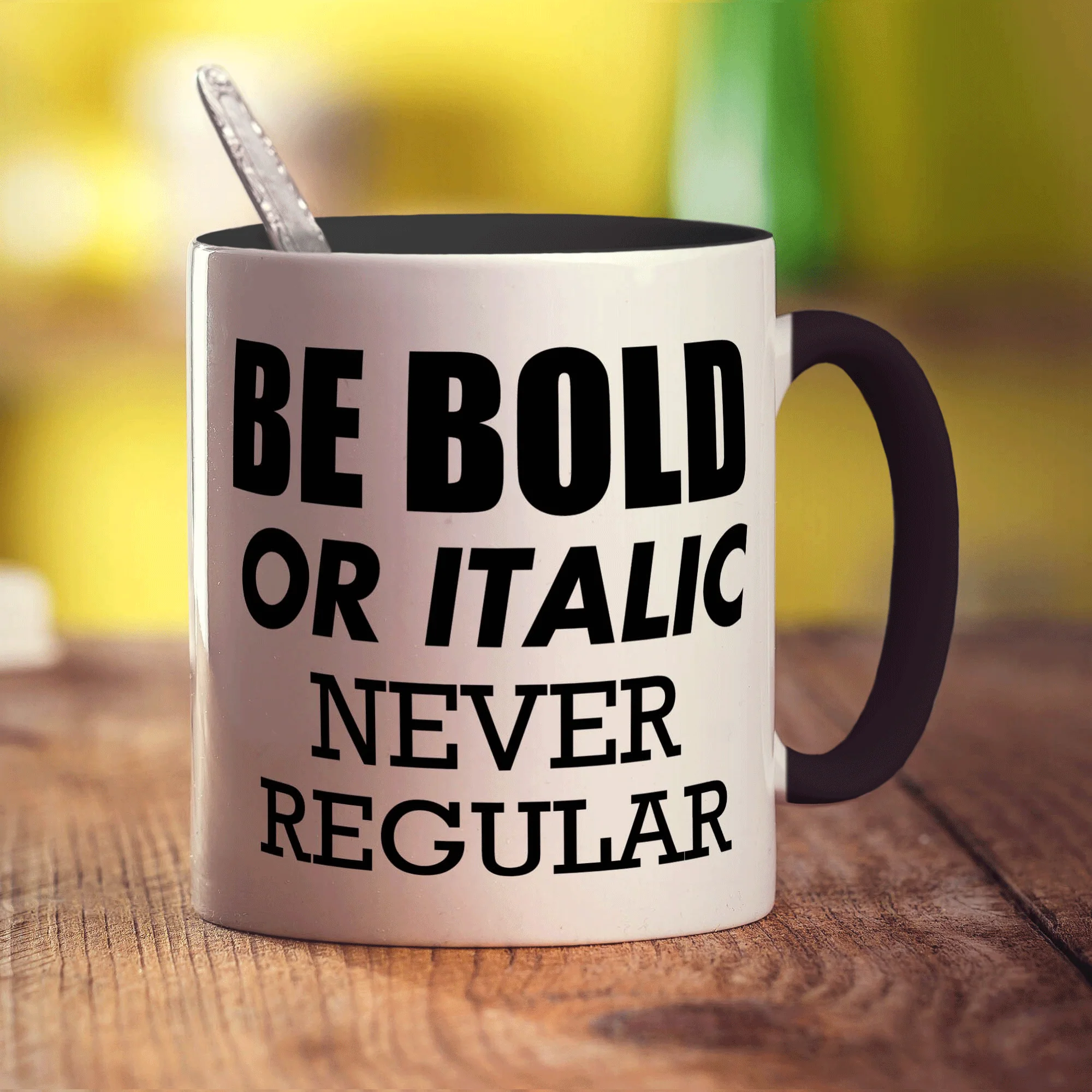 Be Bold or Italic' Never Regular Mug - Image 10