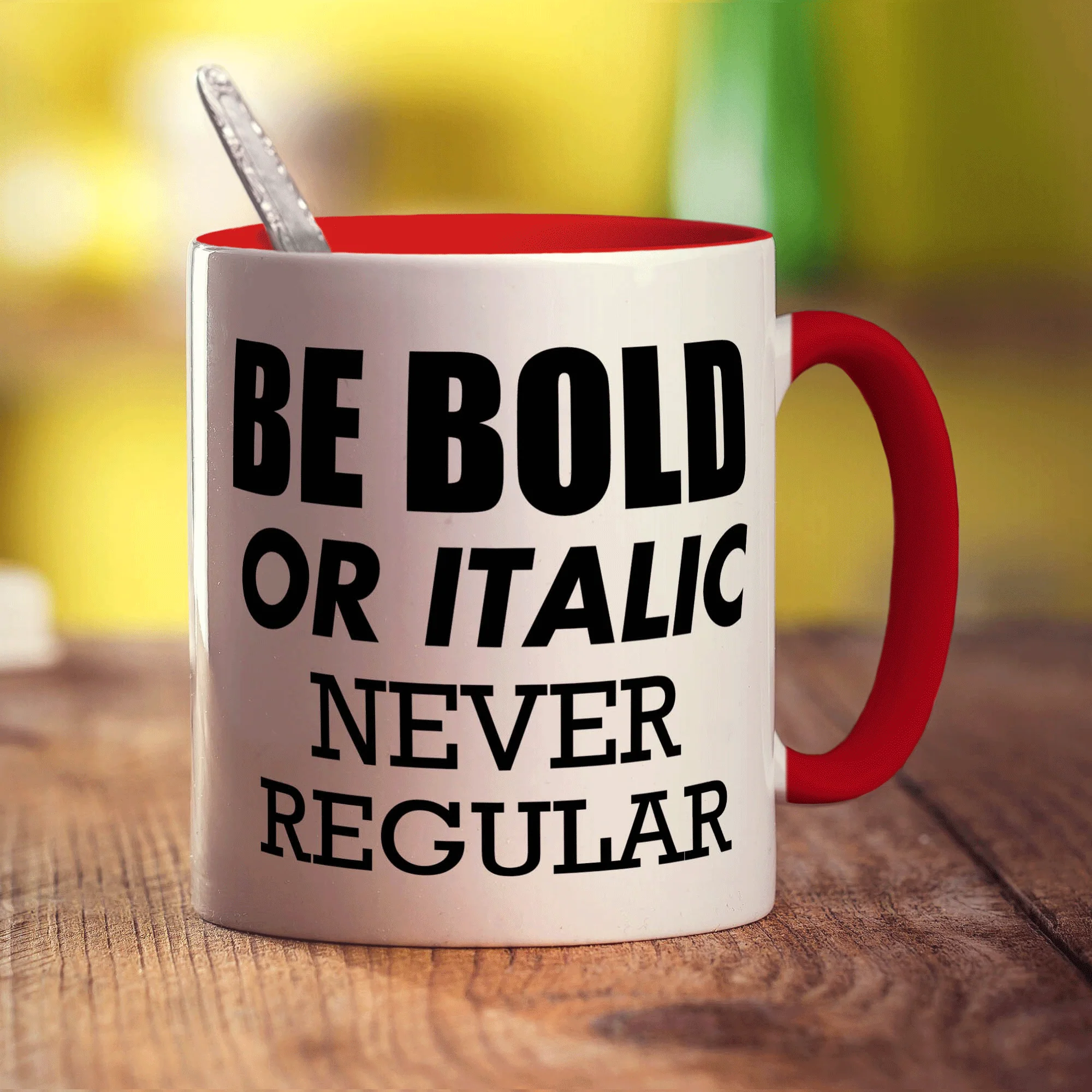 Be Bold or Italic' Never Regular Mug - Image 11