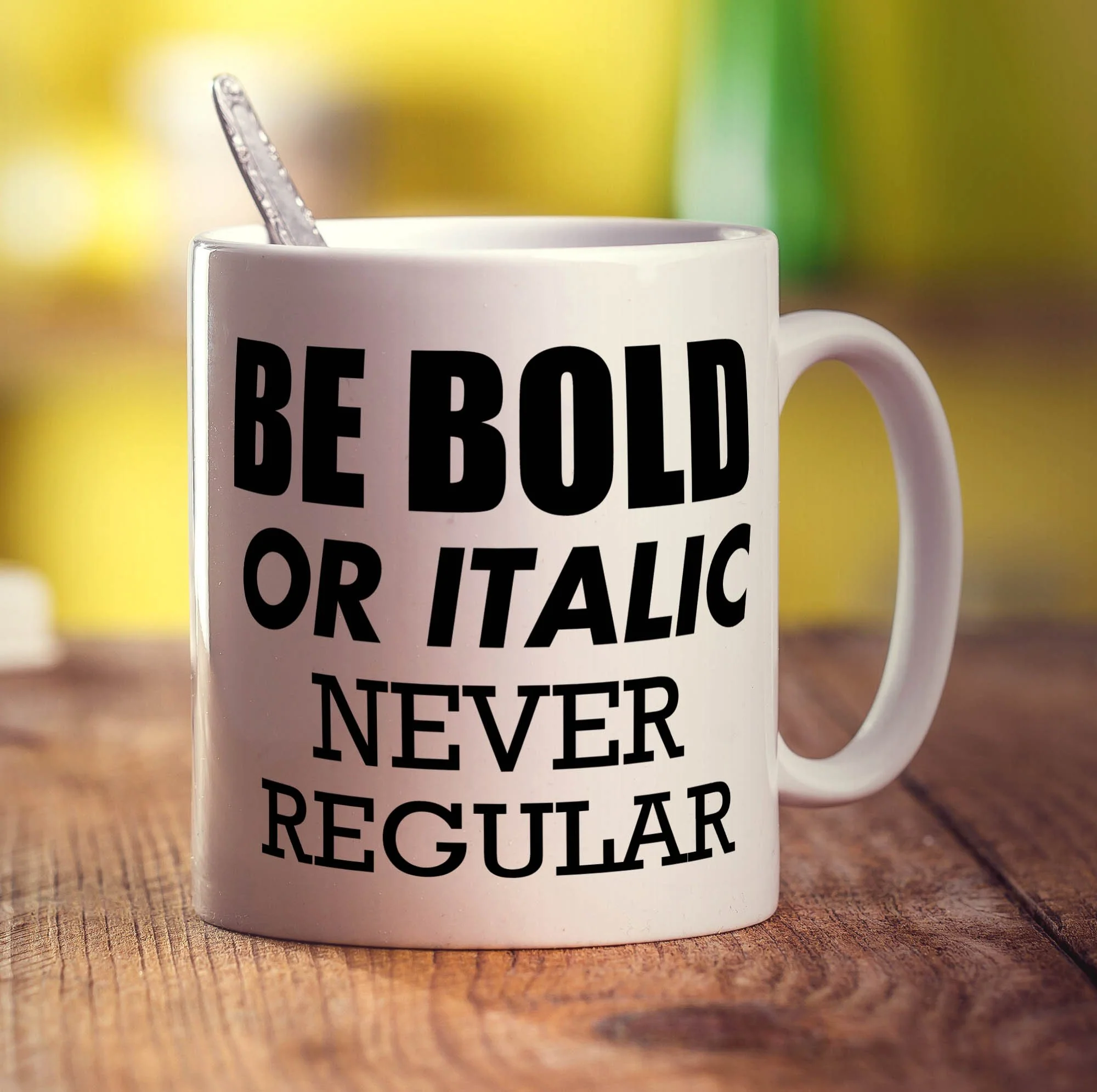Be Bold or Italic' Never Regular Mug - Image 3