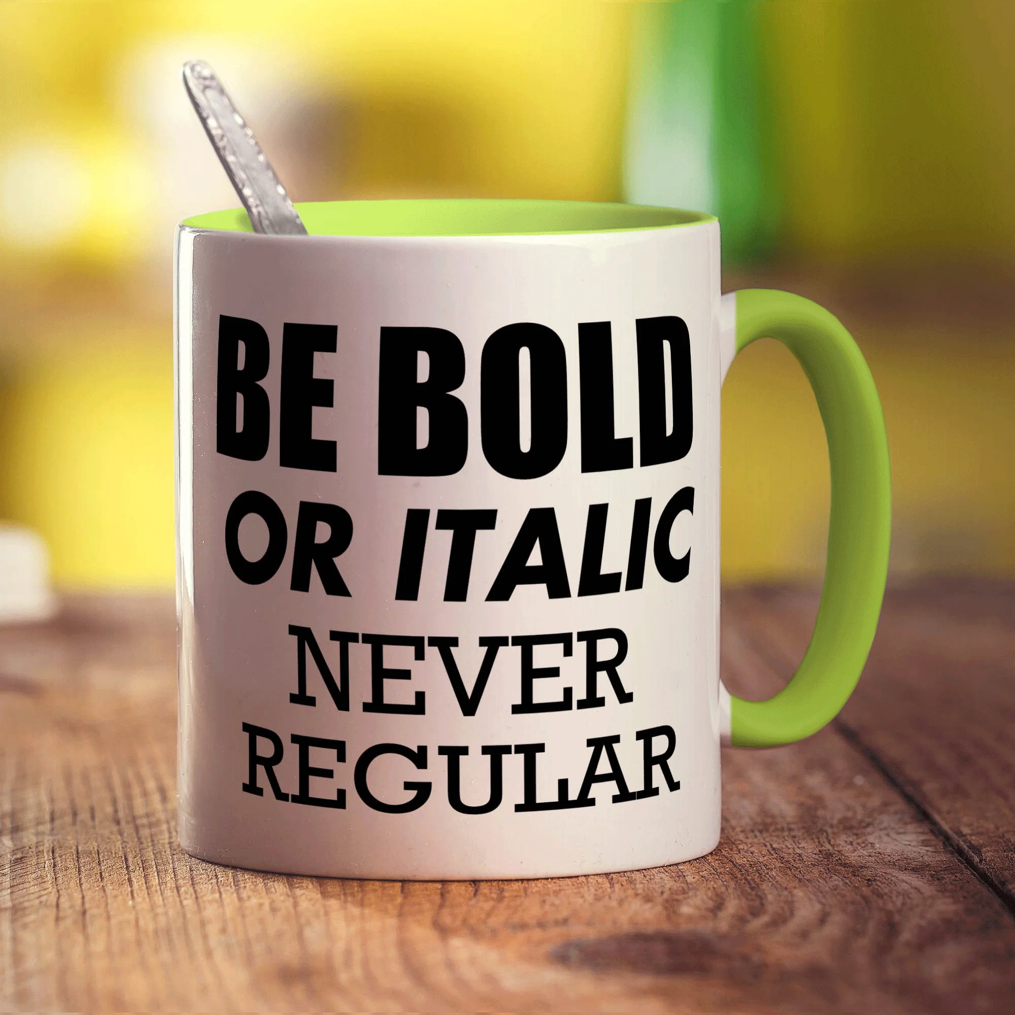 Be Bold or Italic' Never Regular Mug - Image 7