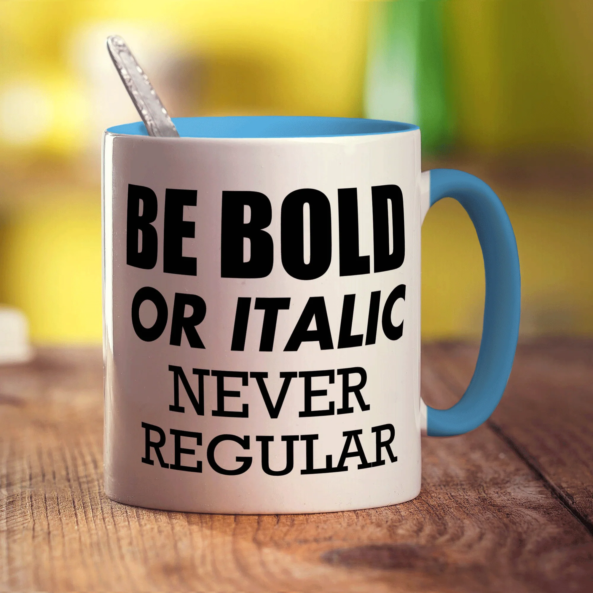 Be Bold or Italic' Never Regular Mug - Image 8