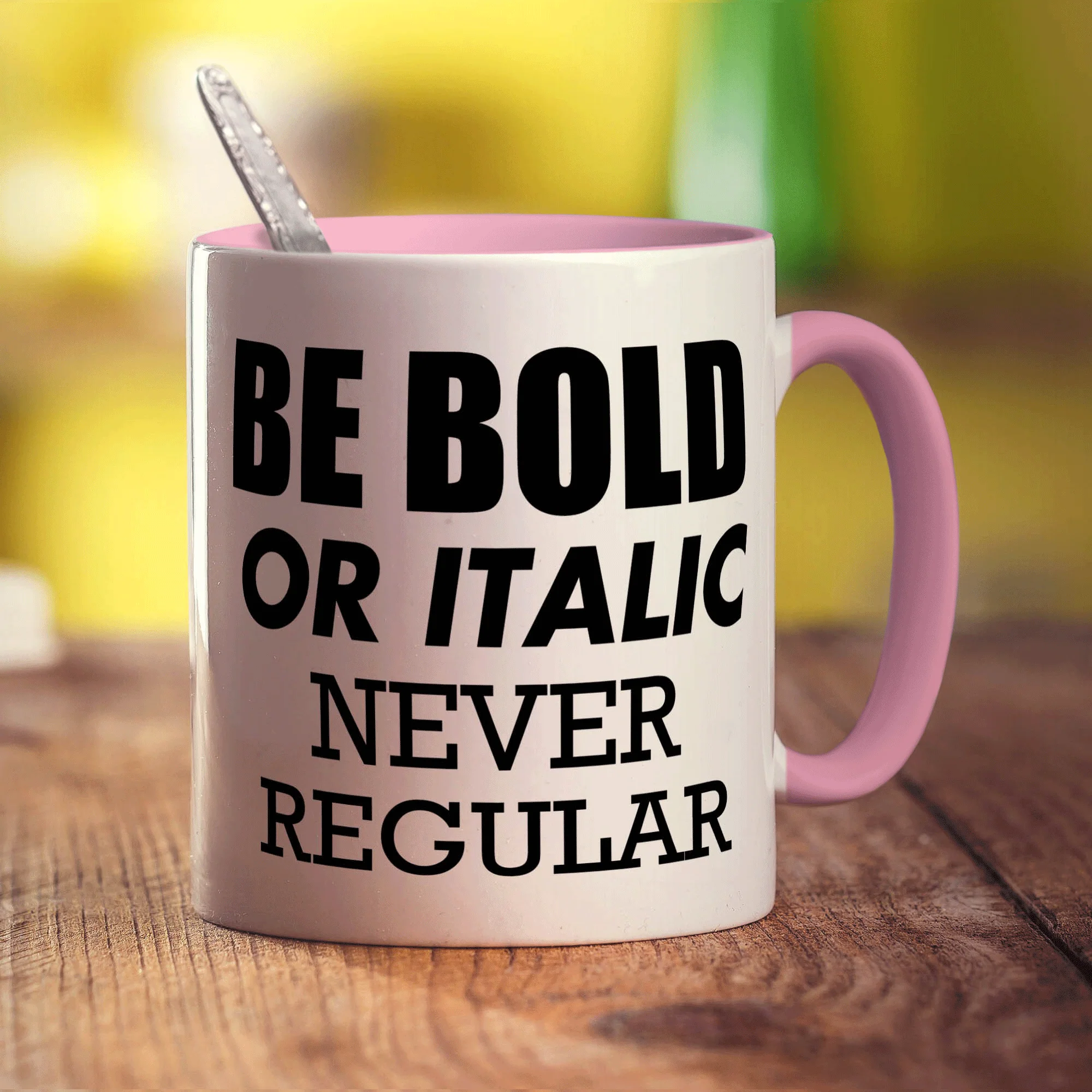 Be Bold or Italic' Never Regular Mug - Image 9