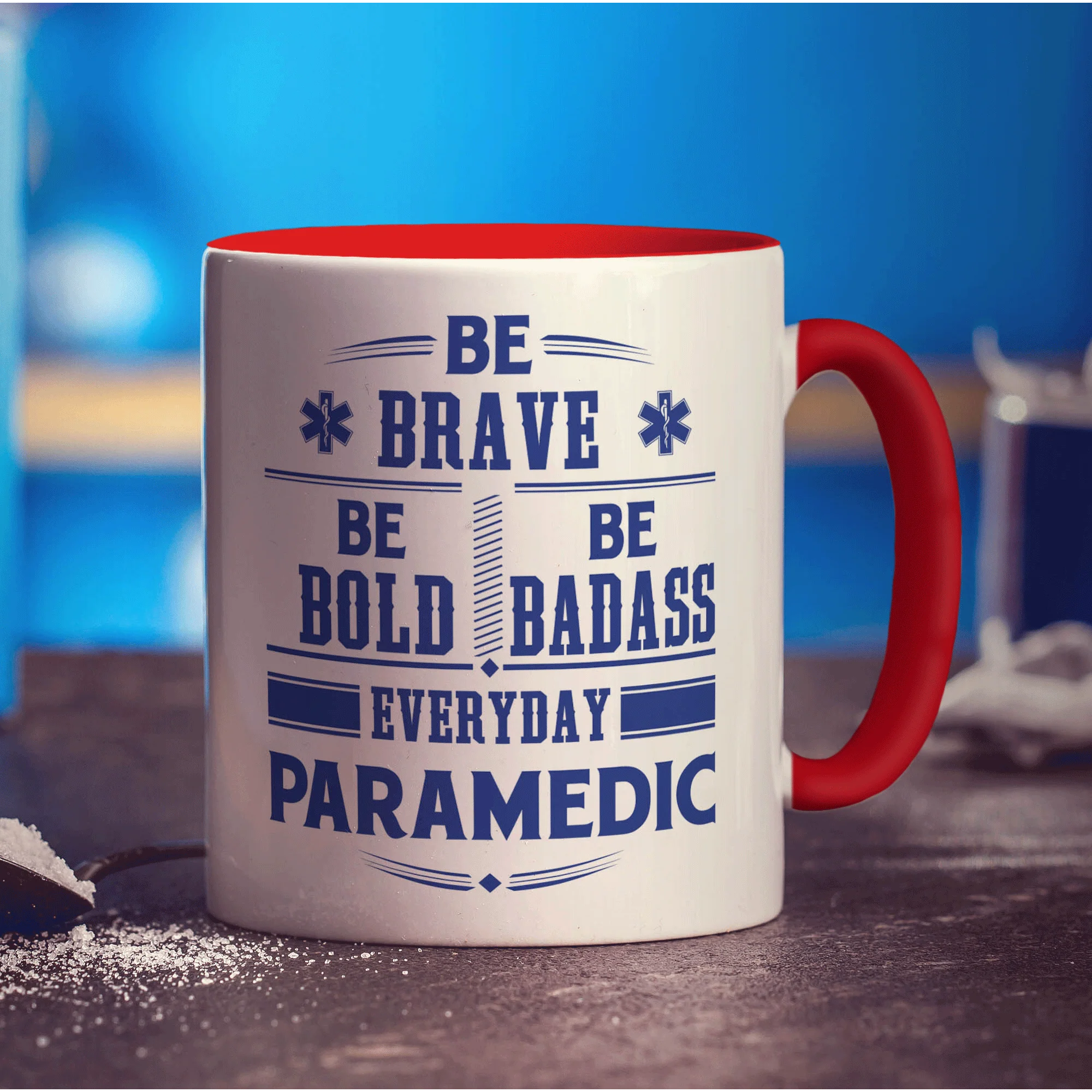 Be Brave. Be Bold. Be Badass Everyday ' Paramedic Mug - Image 11
