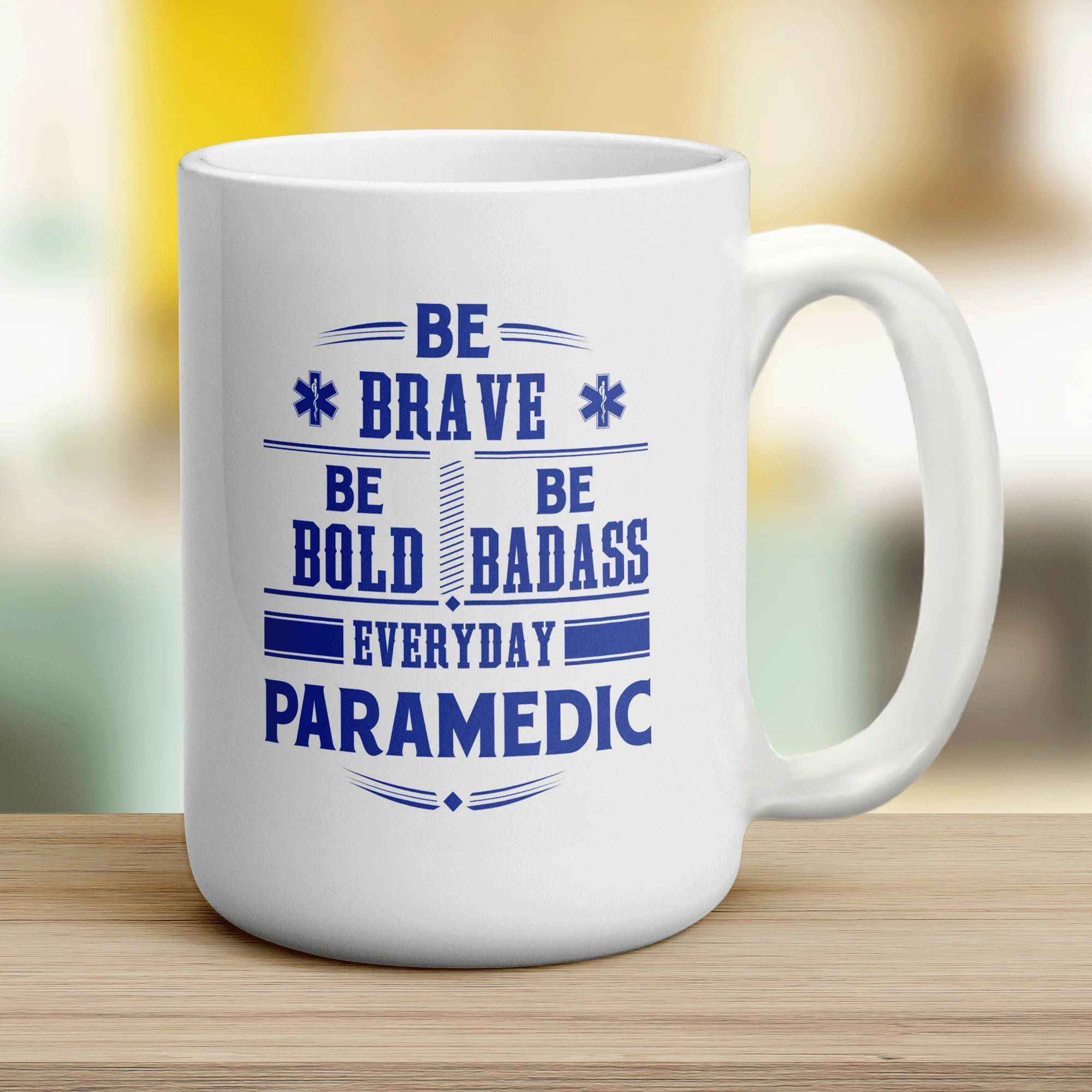 Be Brave. Be Bold. Be Badass Everyday ' Paramedic Mug - Image 12
