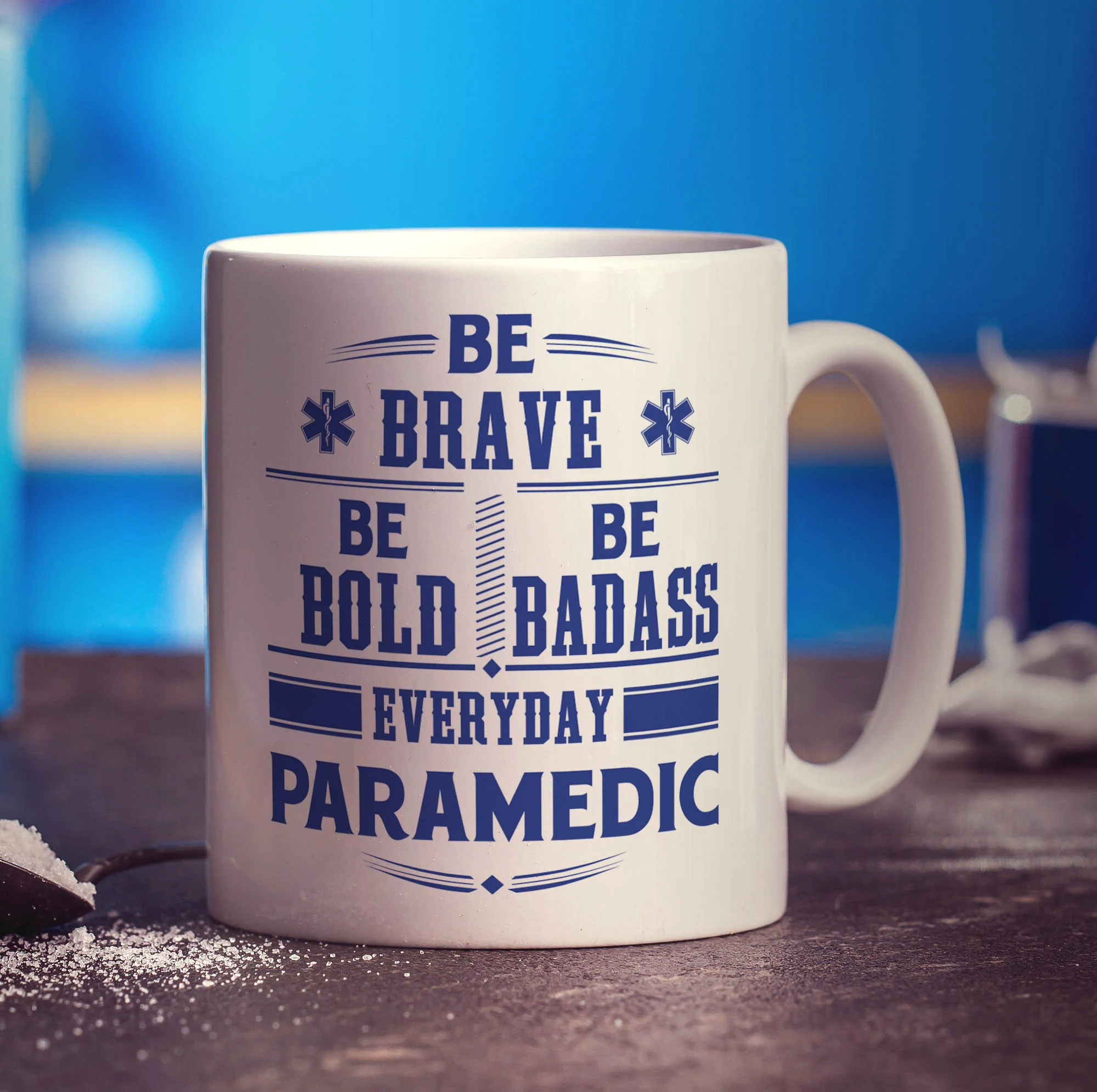 Be Brave. Be Bold. Be Badass Everyday ' Paramedic Mug - Image 3
