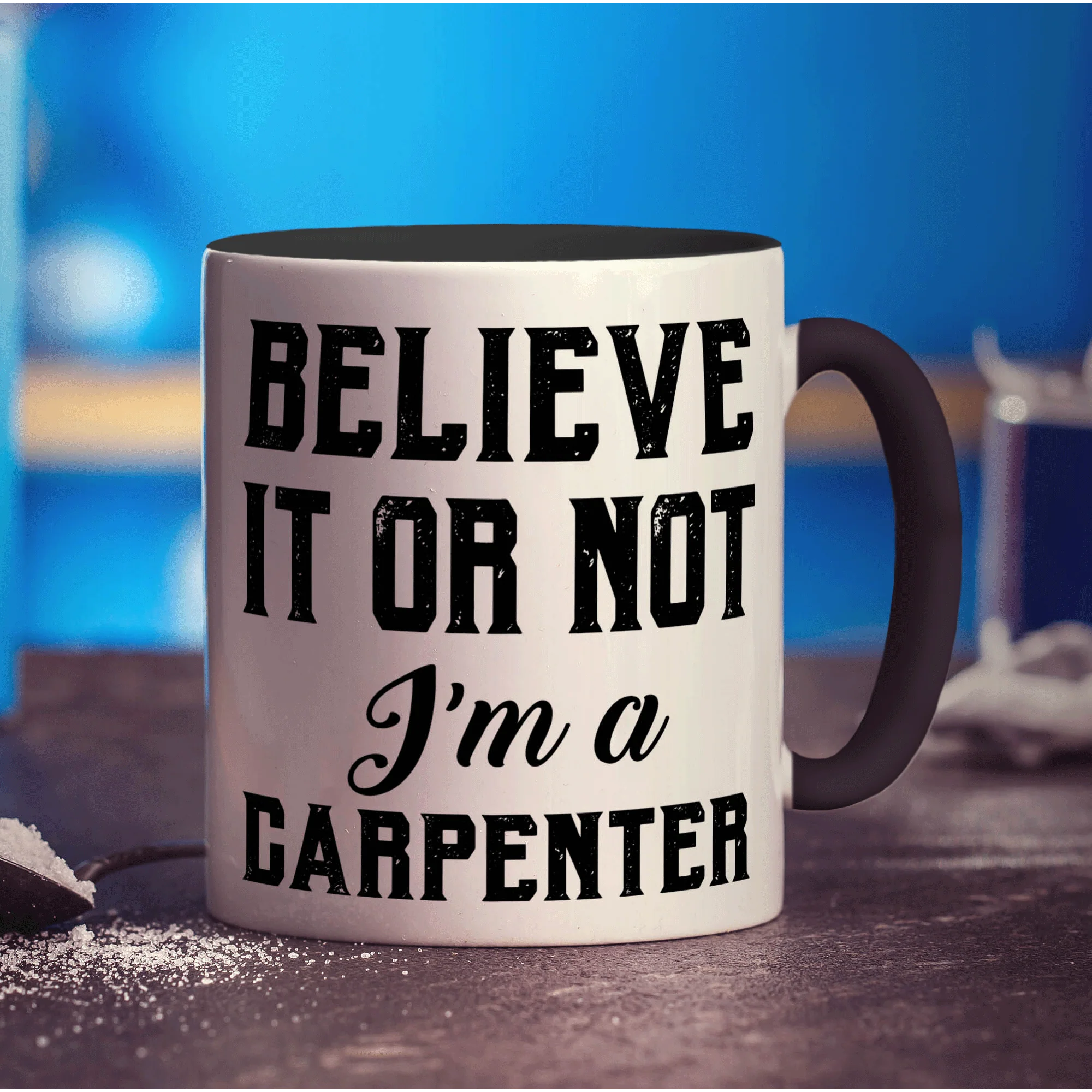 Believe It or Not I'm a Carpenter Mug - Image 10