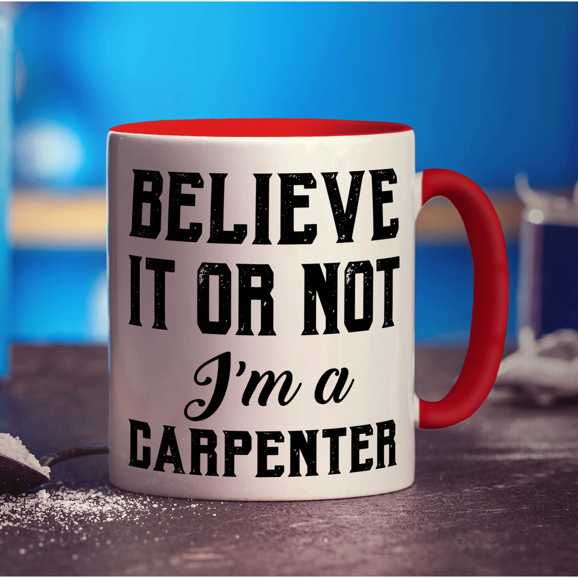 Believe It or Not I'm a Carpenter Mug - Image 11