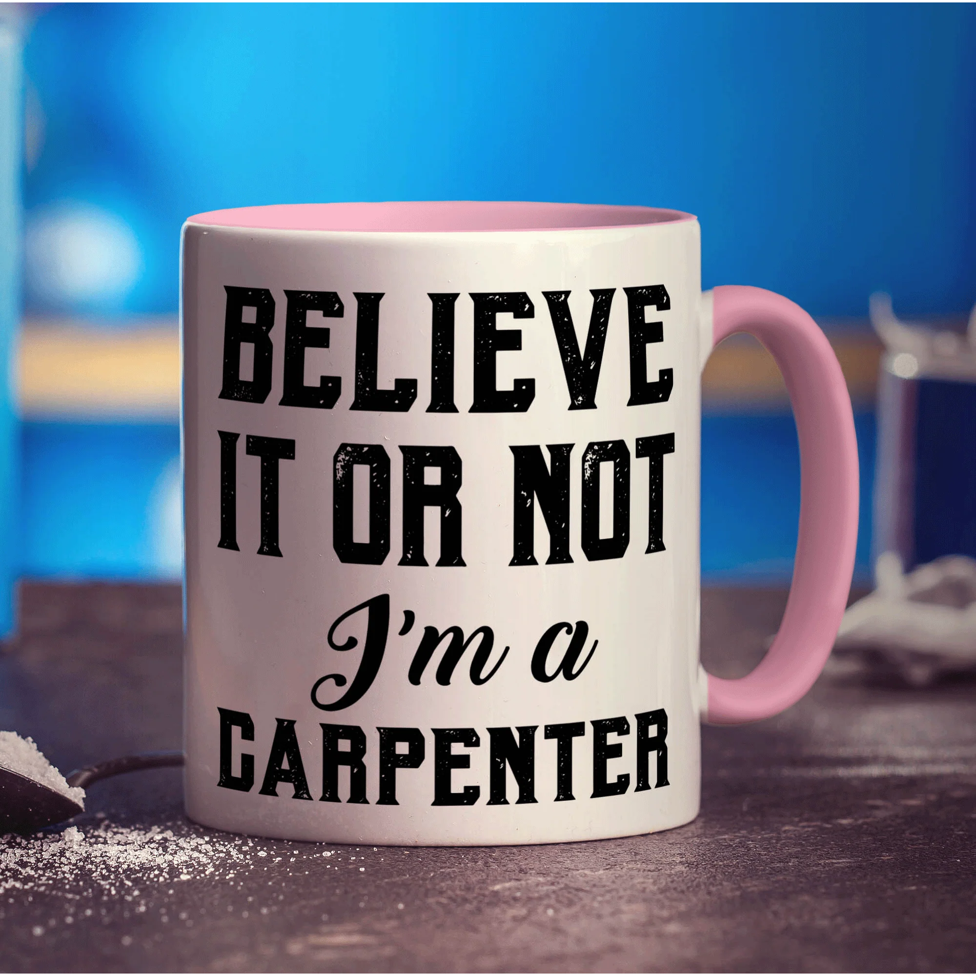 Believe It or Not I'm a Carpenter Mug - Image 9