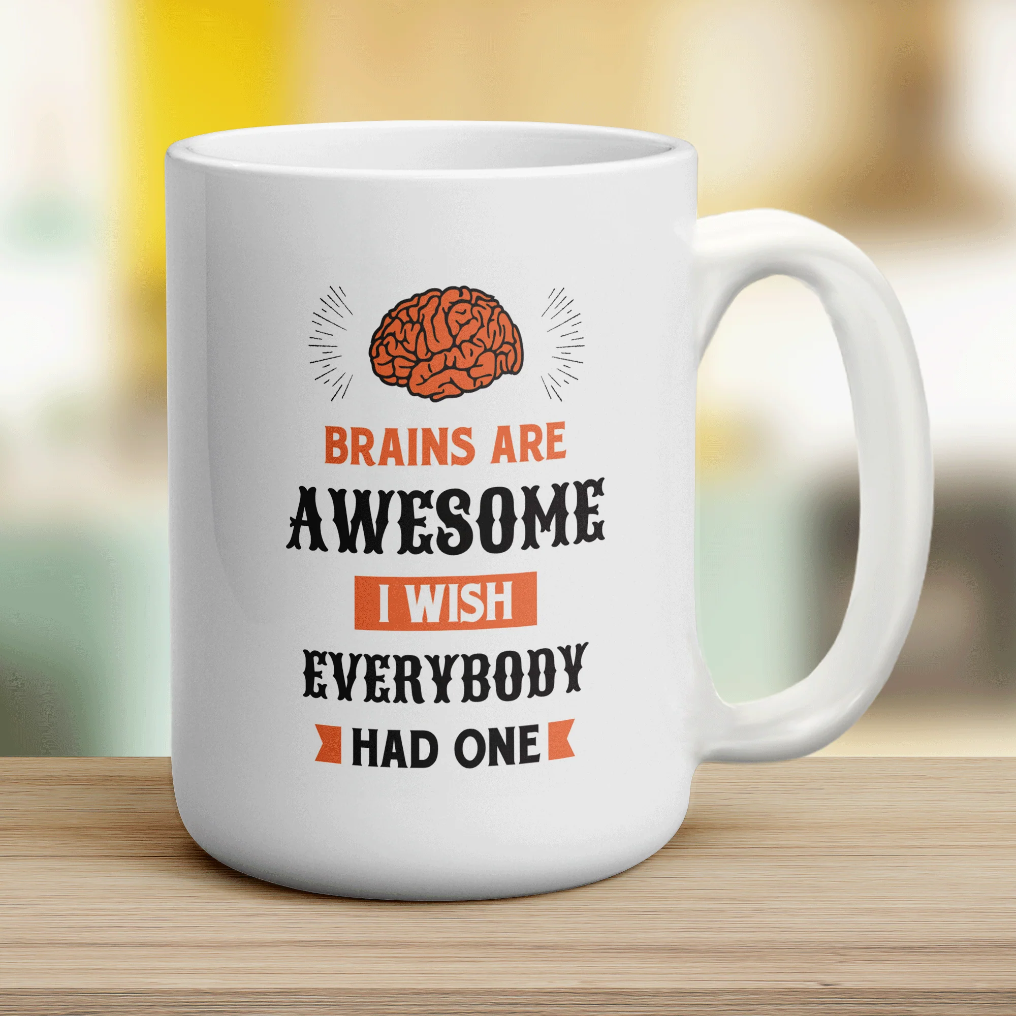 Brains Are Awesome I Wish Everybody Had One Mug - Image 12