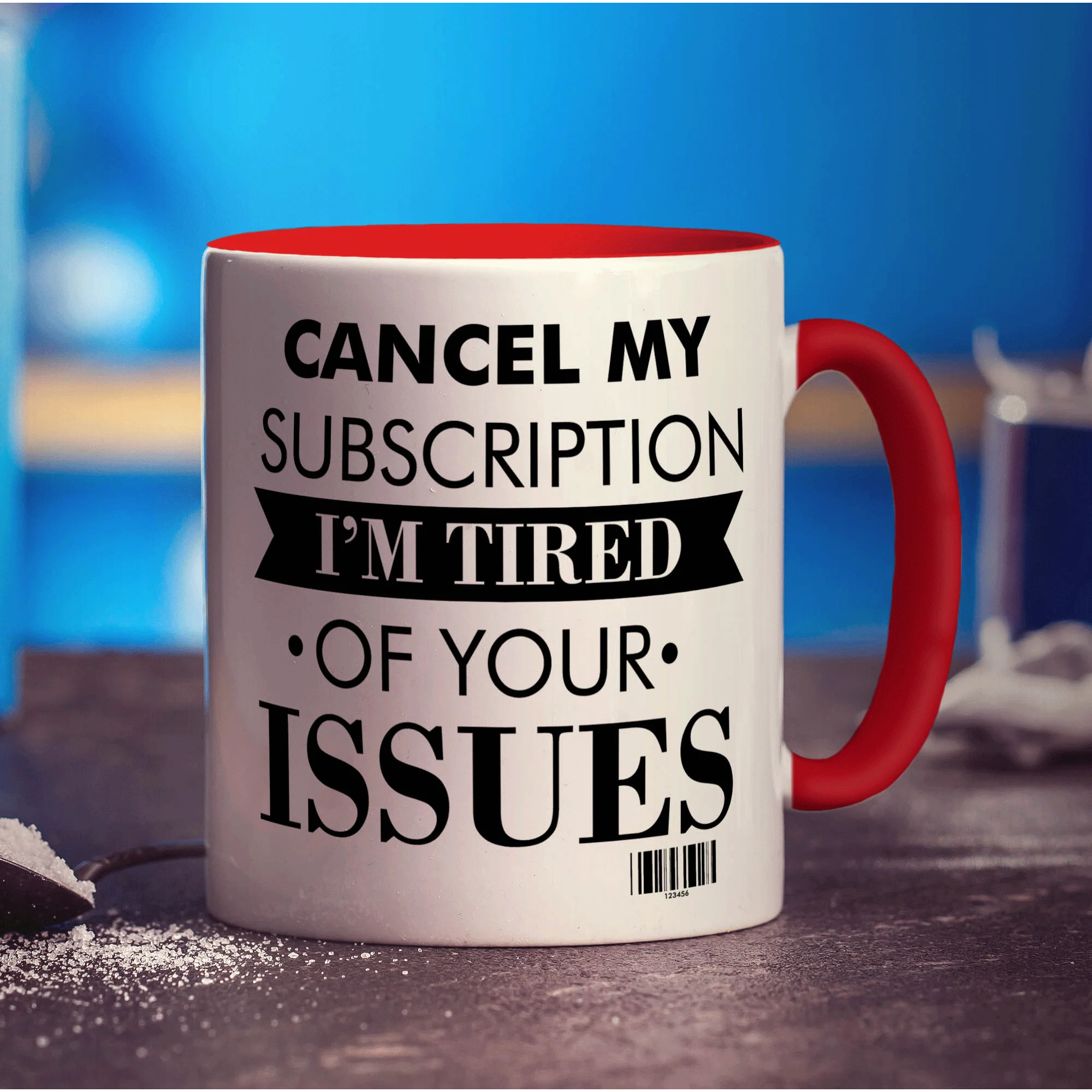 Cancel My Subscription I'm Tired of Your Issues Mug - Image 11