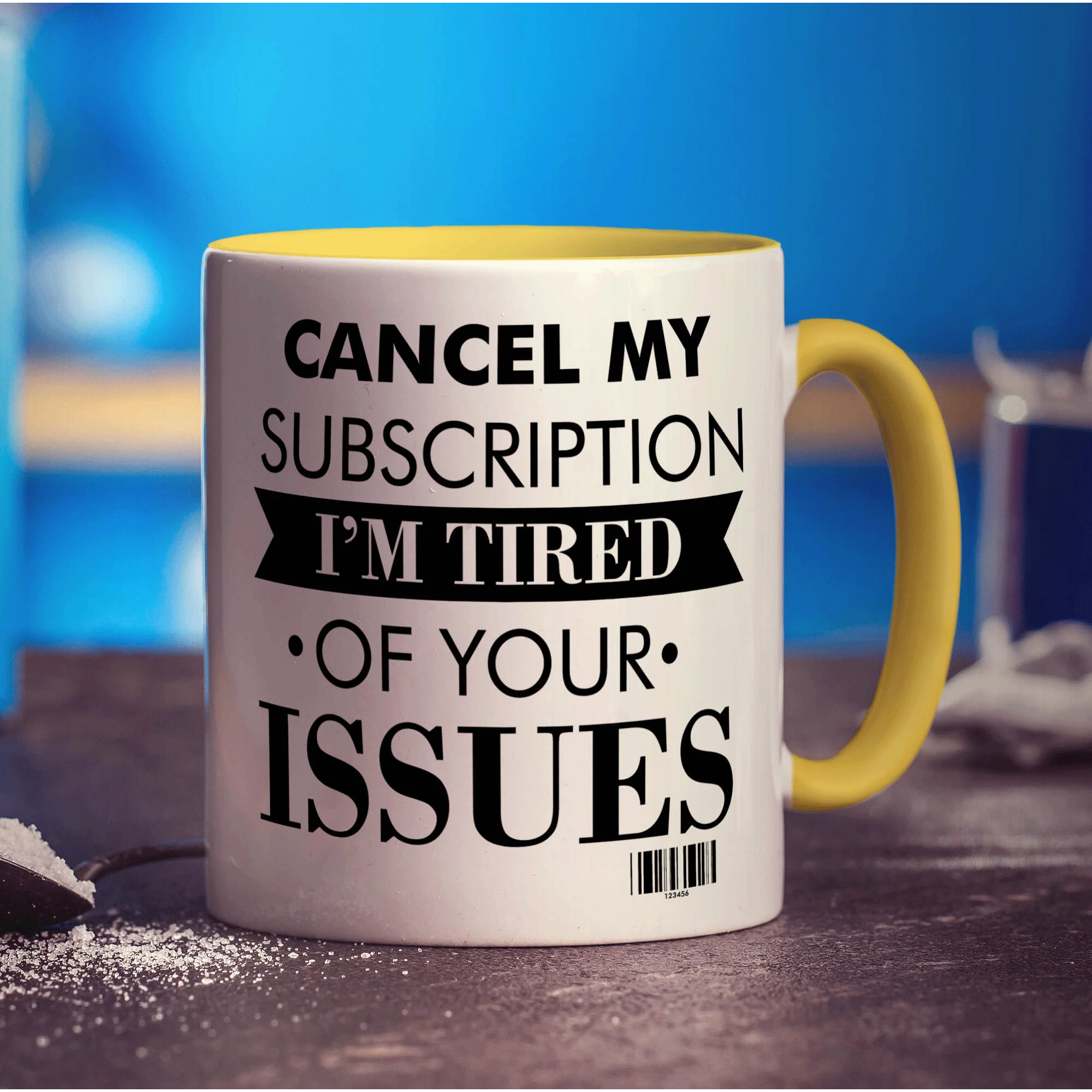 Cancel My Subscription I'm Tired of Your Issues Mug - Image 5