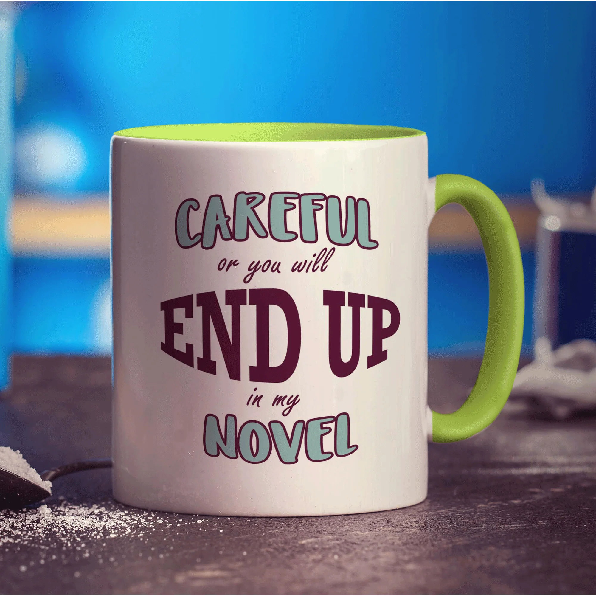 Careful or You Will End Up in My Novel  Mug - Image 7