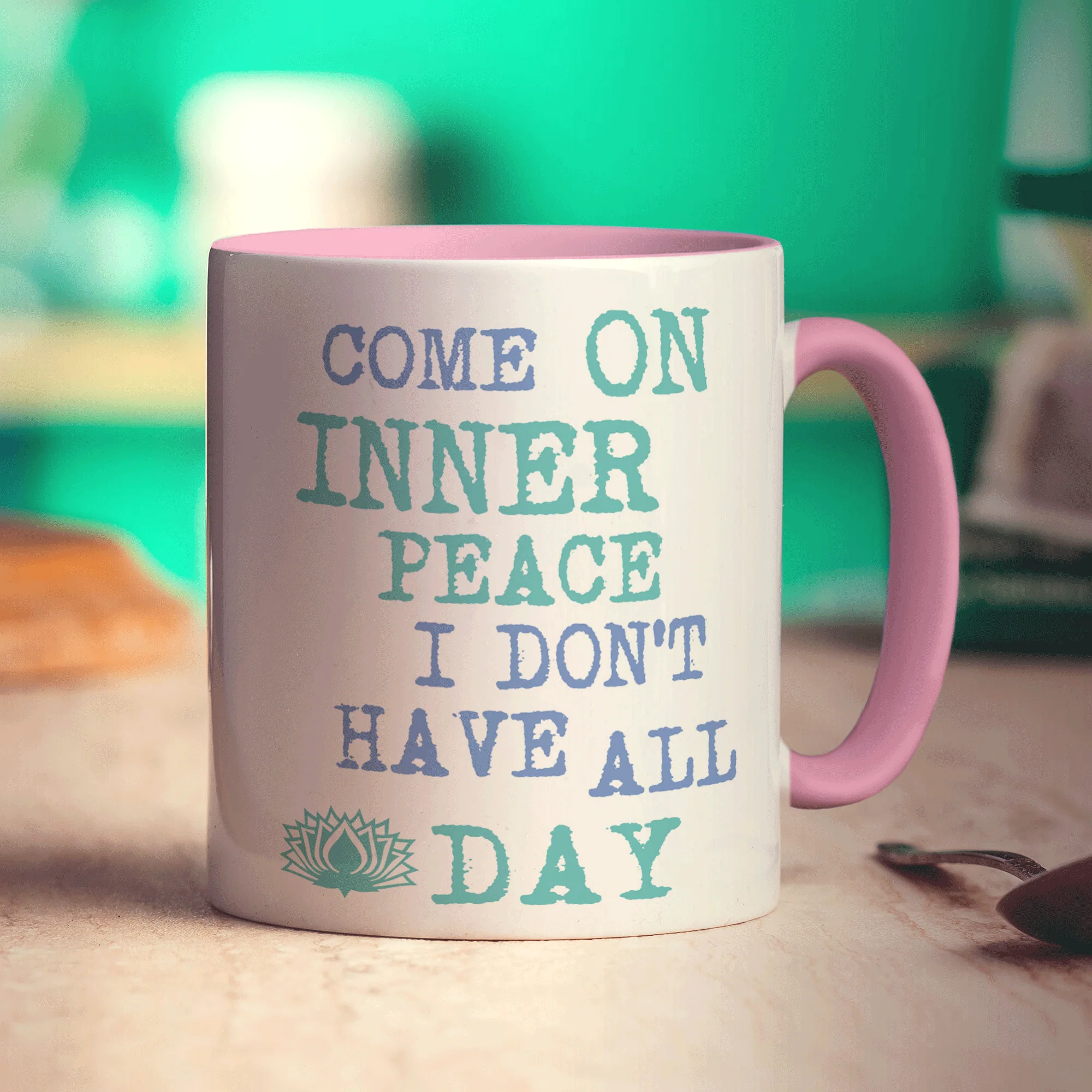 Come On Inner Peace I Don't Have All Day Mug - Image 9
