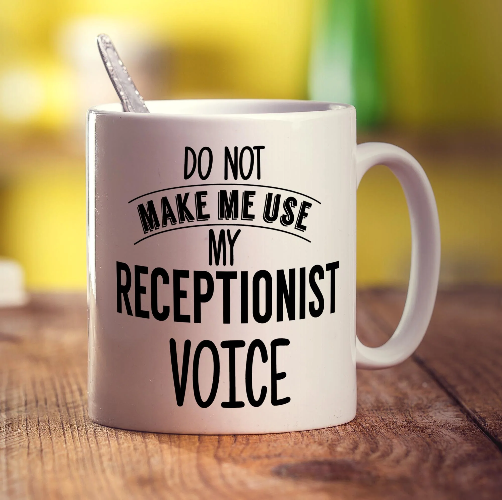 Do Not Make Me Use My Receptionist Voice Mug - Image 3