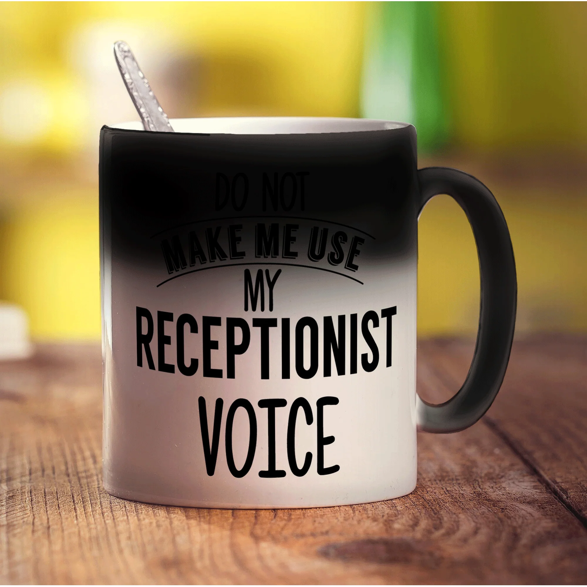 Do Not Make Me Use My Receptionist Voice Mug - Image 6