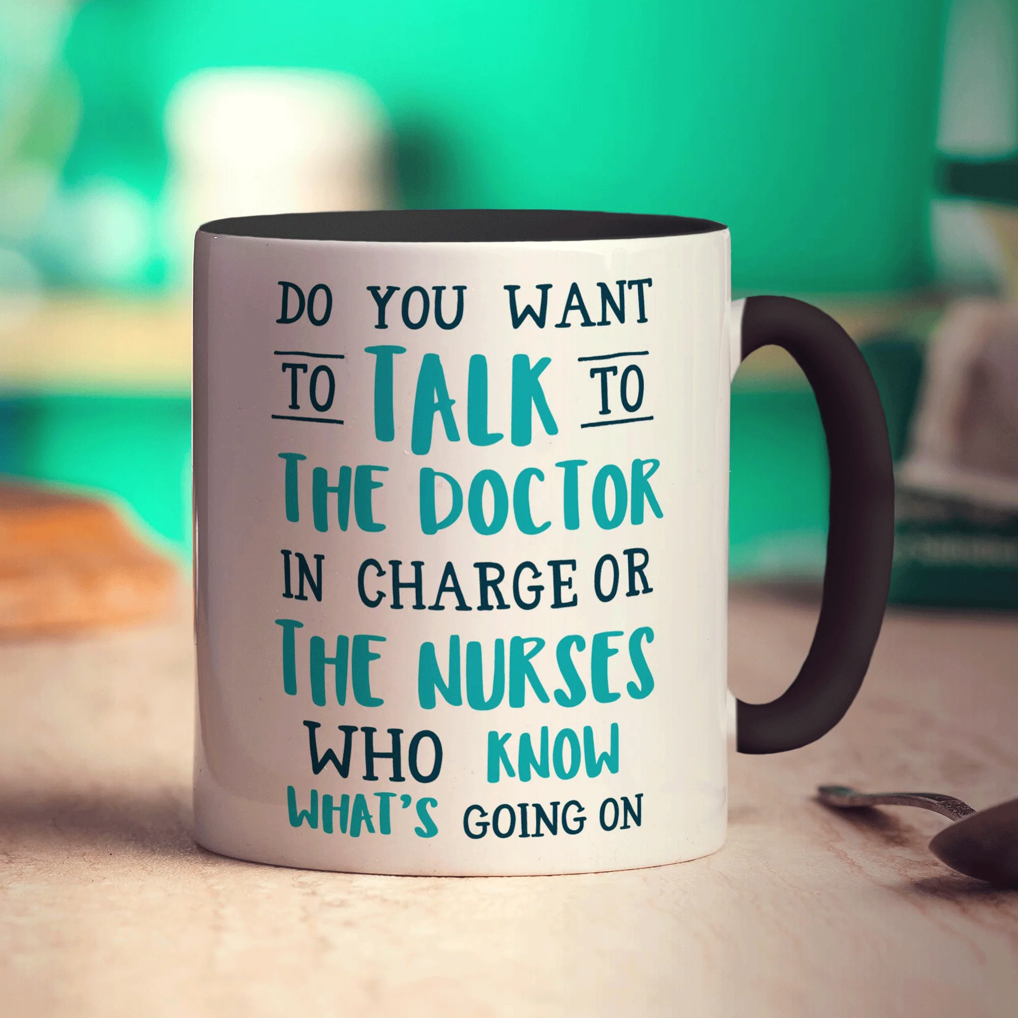 Do You Want To Talk To The Doctor In Charge or The Nurses Who Know What's Going On Mug - Image 10