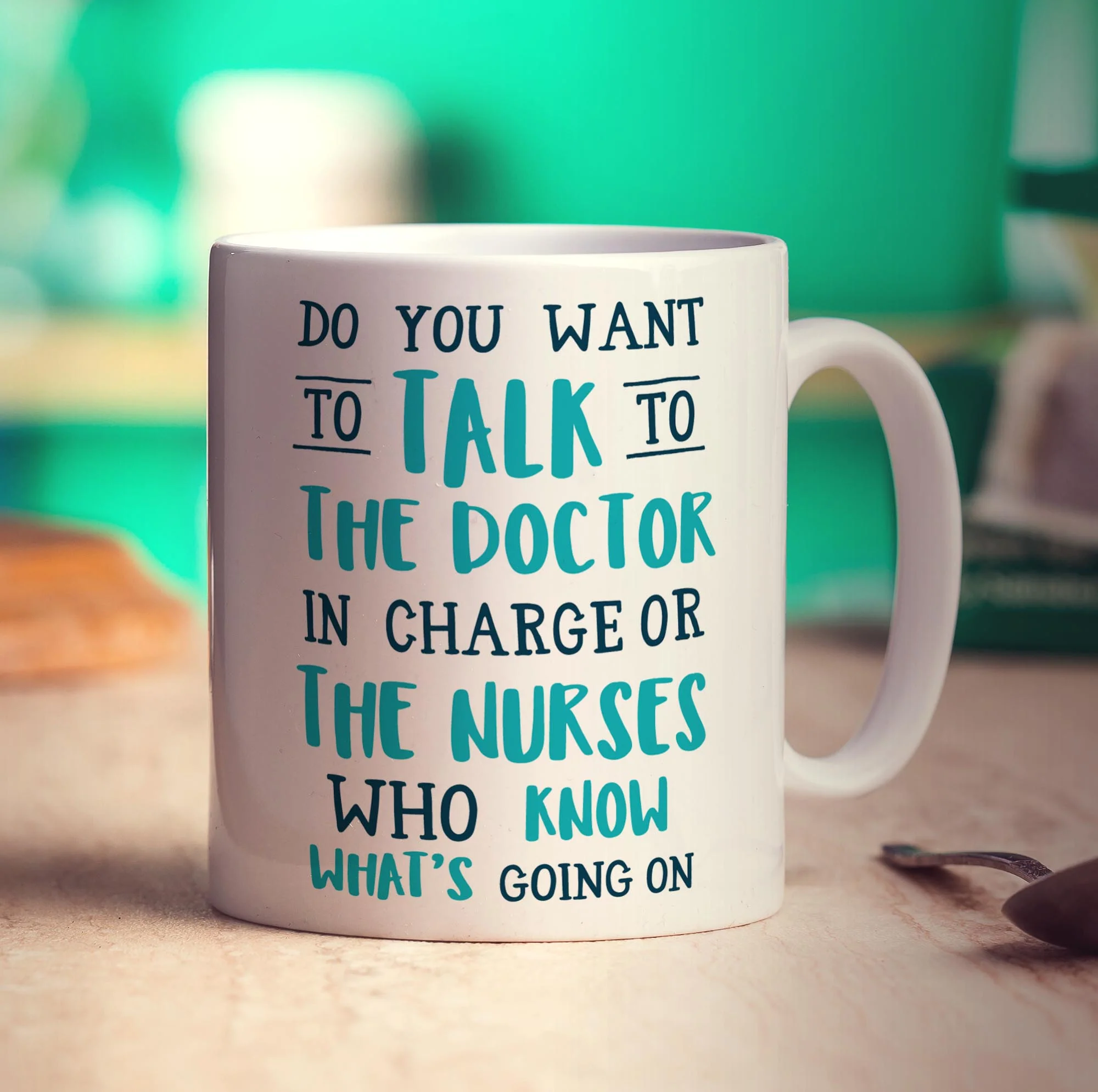 Do You Want To Talk To The Doctor In Charge or The Nurses Who Know What's Going On Mug - Image 3
