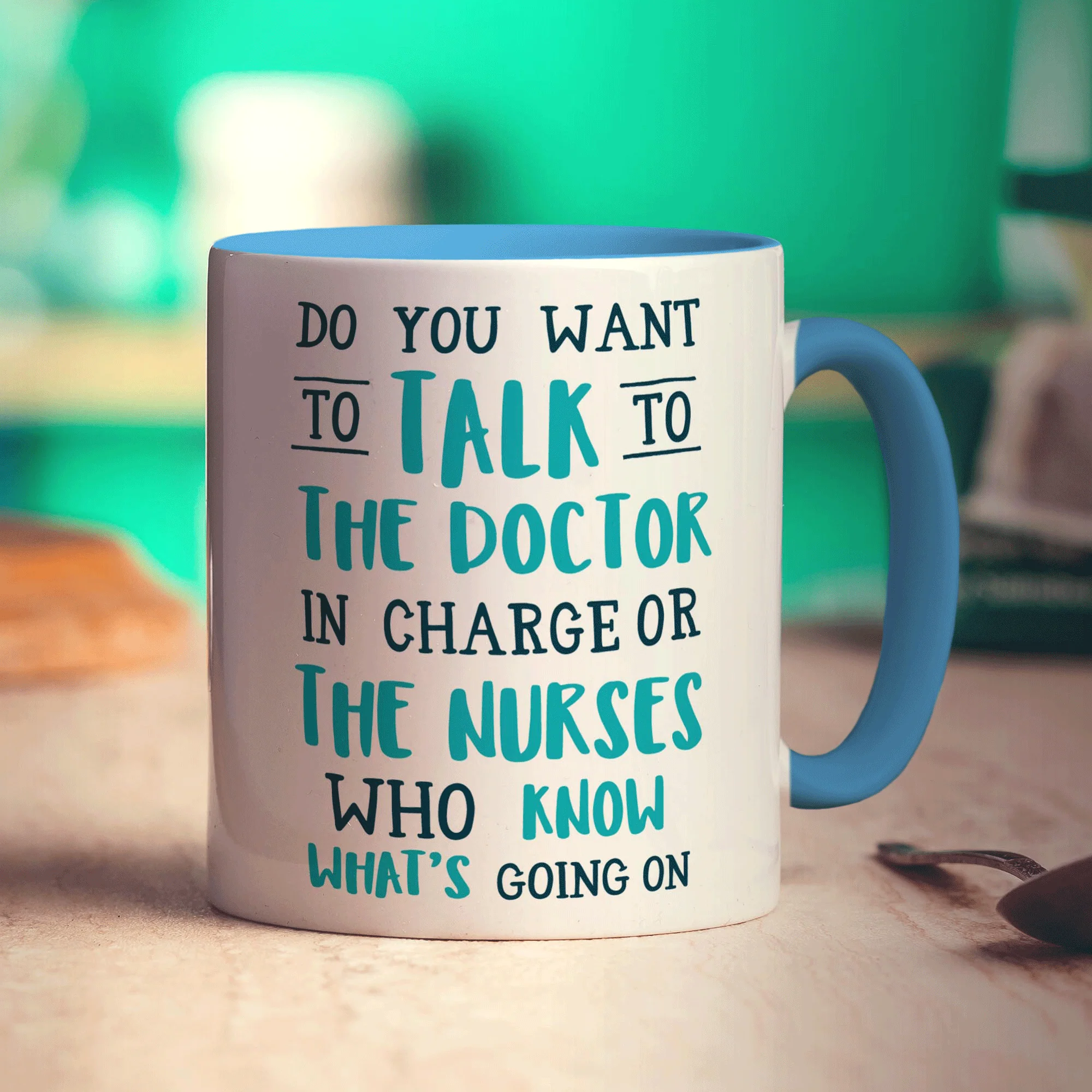 Do You Want To Talk To The Doctor In Charge or The Nurses Who Know What's Going On Mug - Image 8