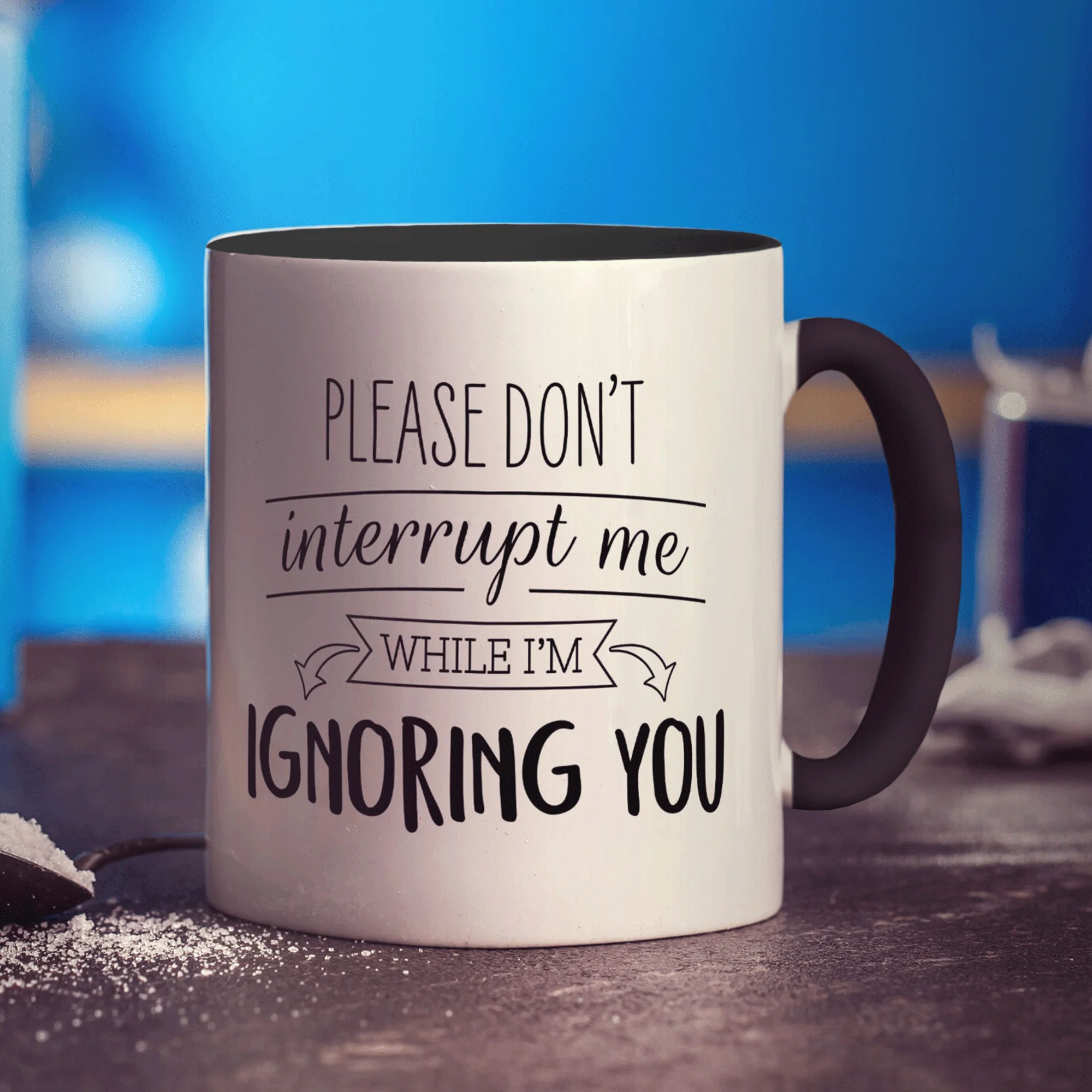Please Don't Interrupt Me While I'm Ignoring You Mug - Image 12