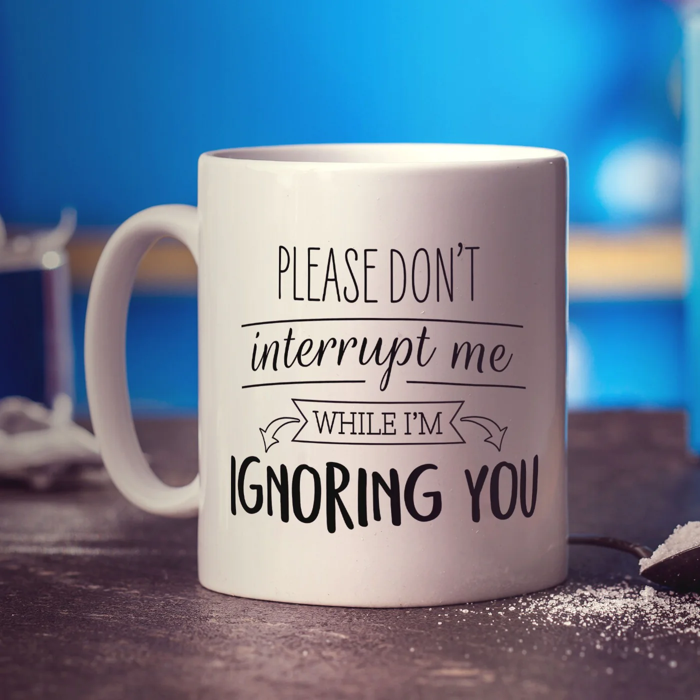 Please Don't Interrupt Me While I'm Ignoring You Mug - Image 5