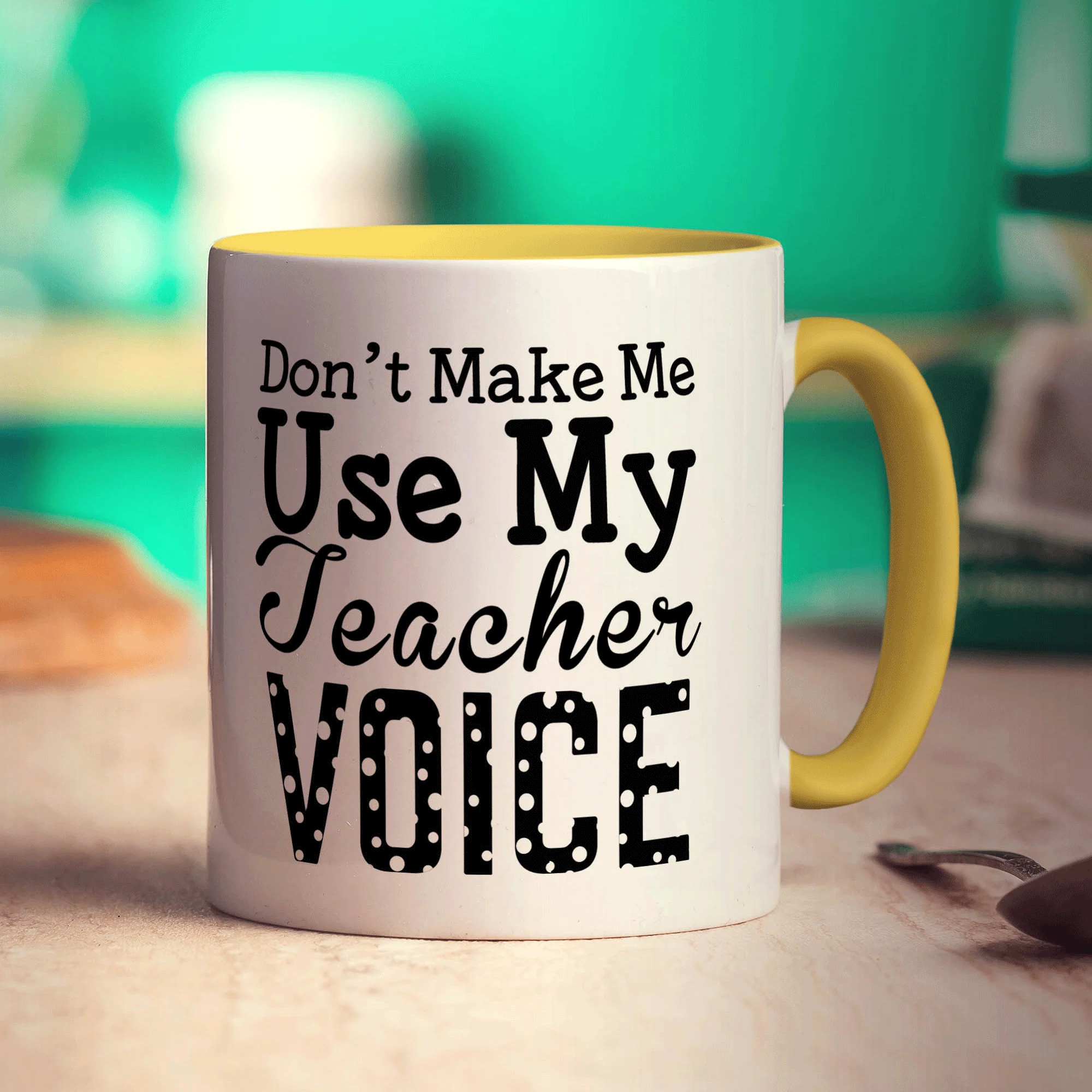 Don't Make Me Use My Teacher Voice Mug - Image 5