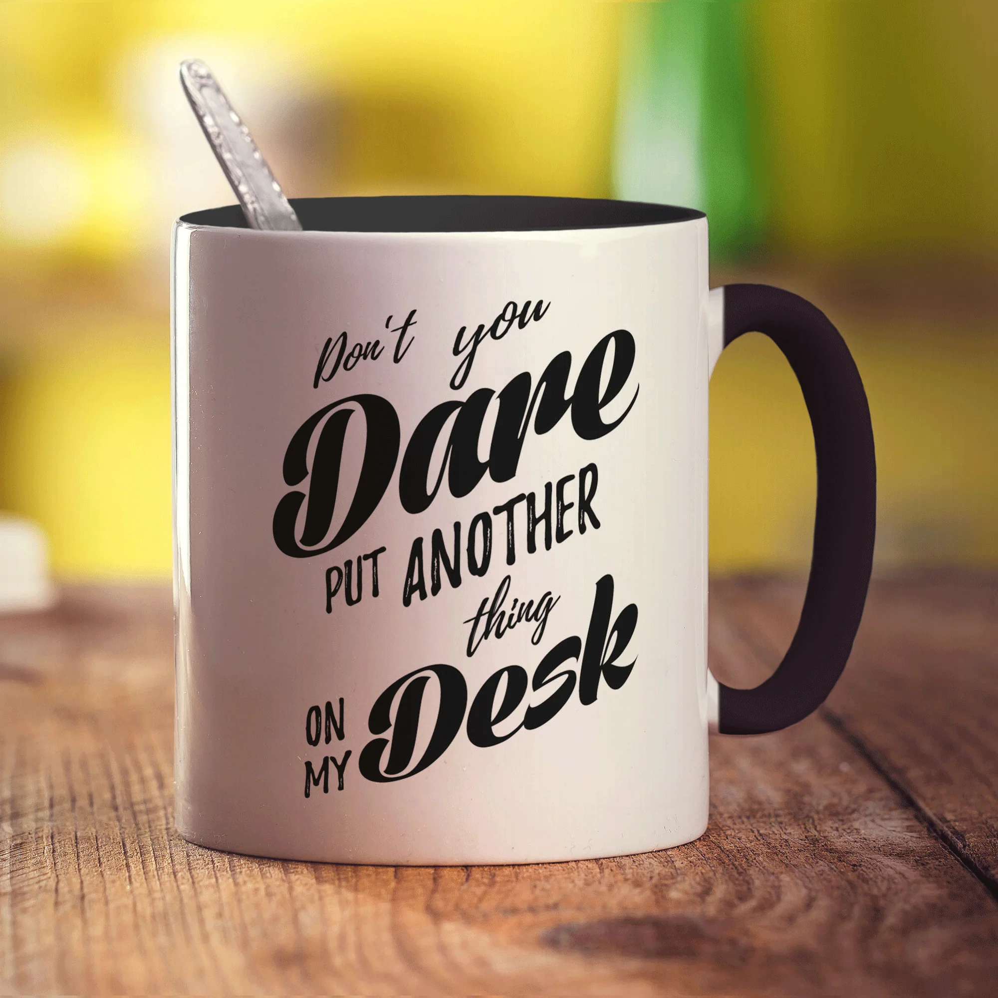 Don't You Dare Put Another Thing on My Desk Mug - Image 10