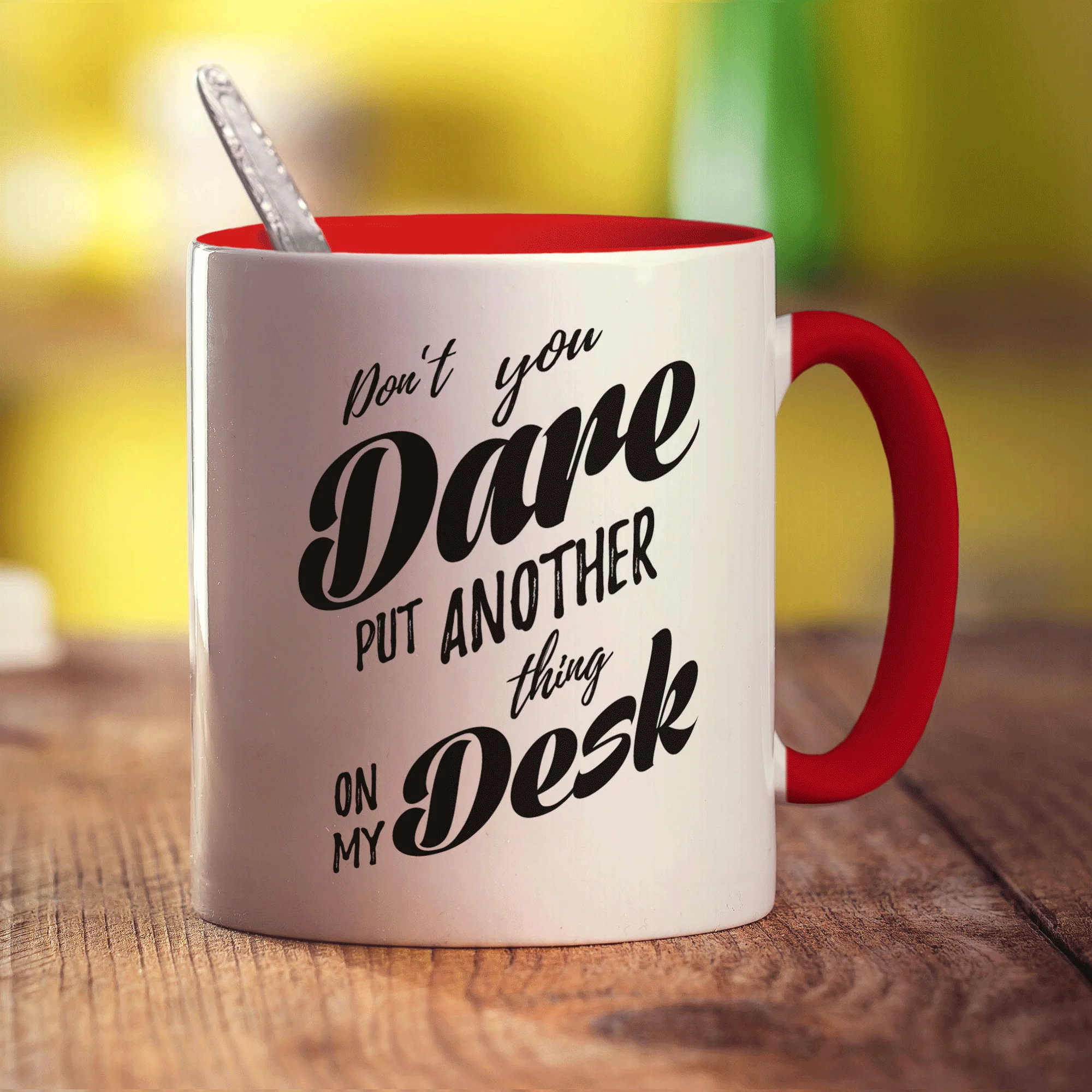 Don't You Dare Put Another Thing on My Desk Mug - Image 11