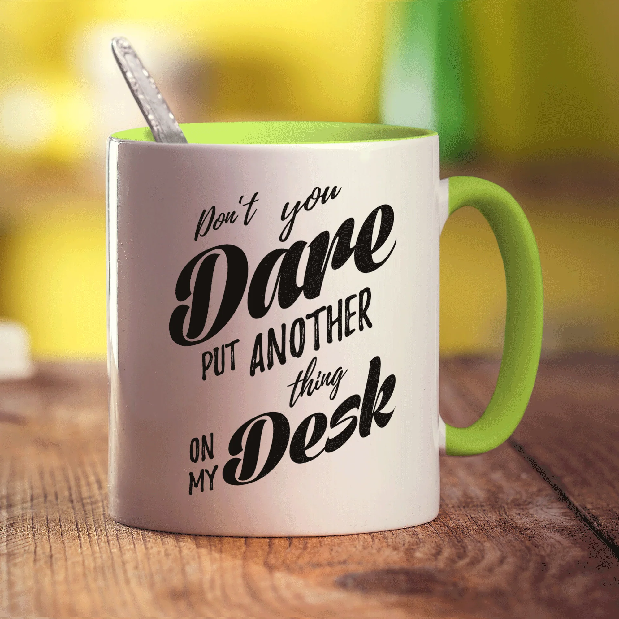 Don't You Dare Put Another Thing on My Desk Mug - Image 7