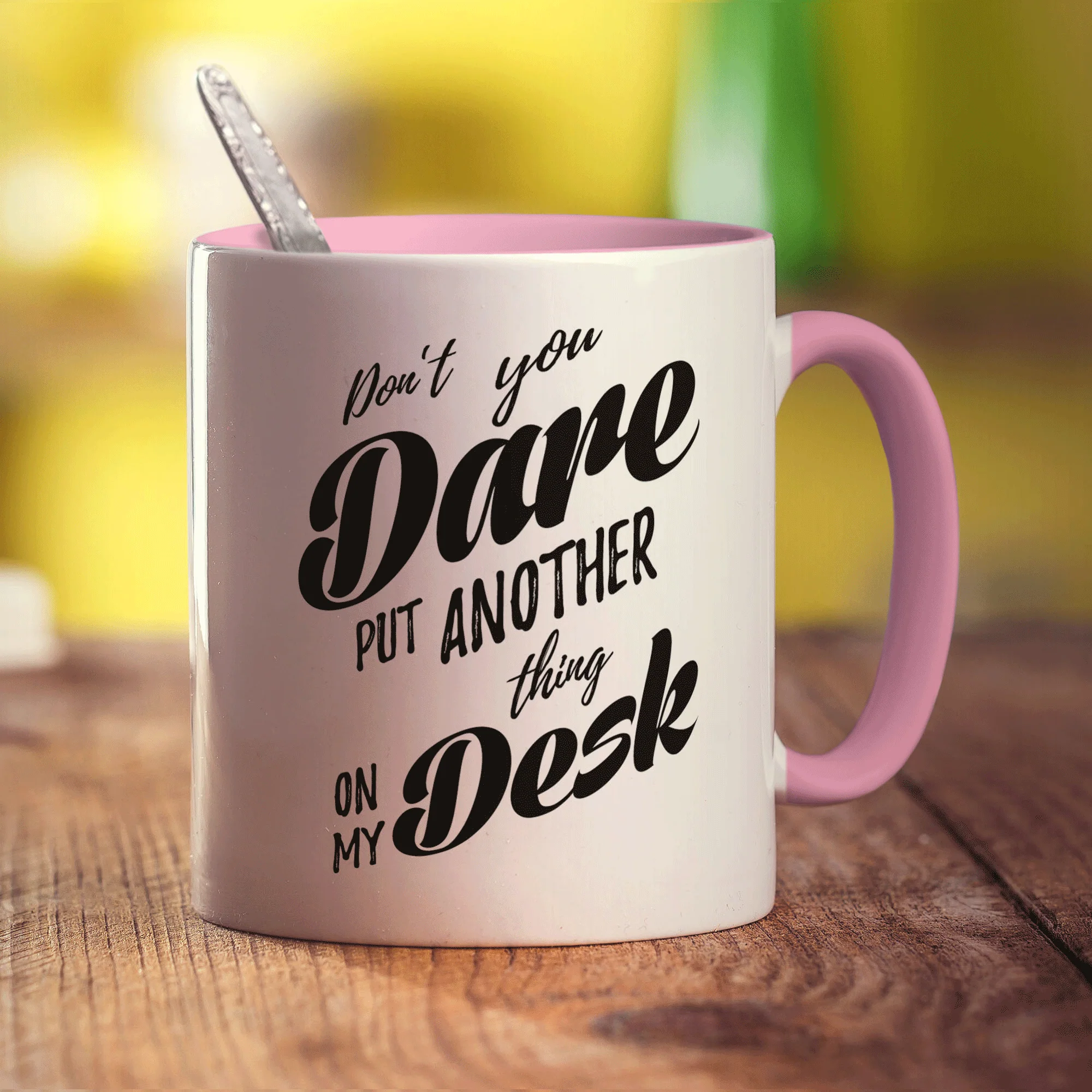 Don't You Dare Put Another Thing on My Desk Mug - Image 9