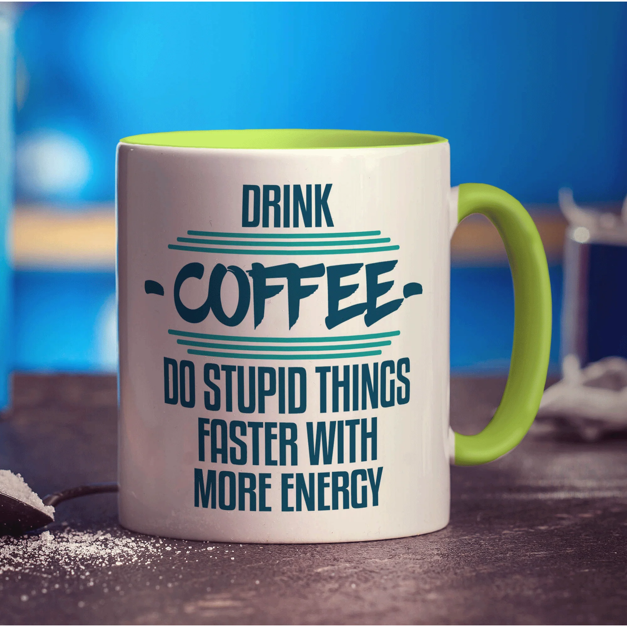 Drink Coffee Do Stupid Things Faster With More Energy Mug - Image 7