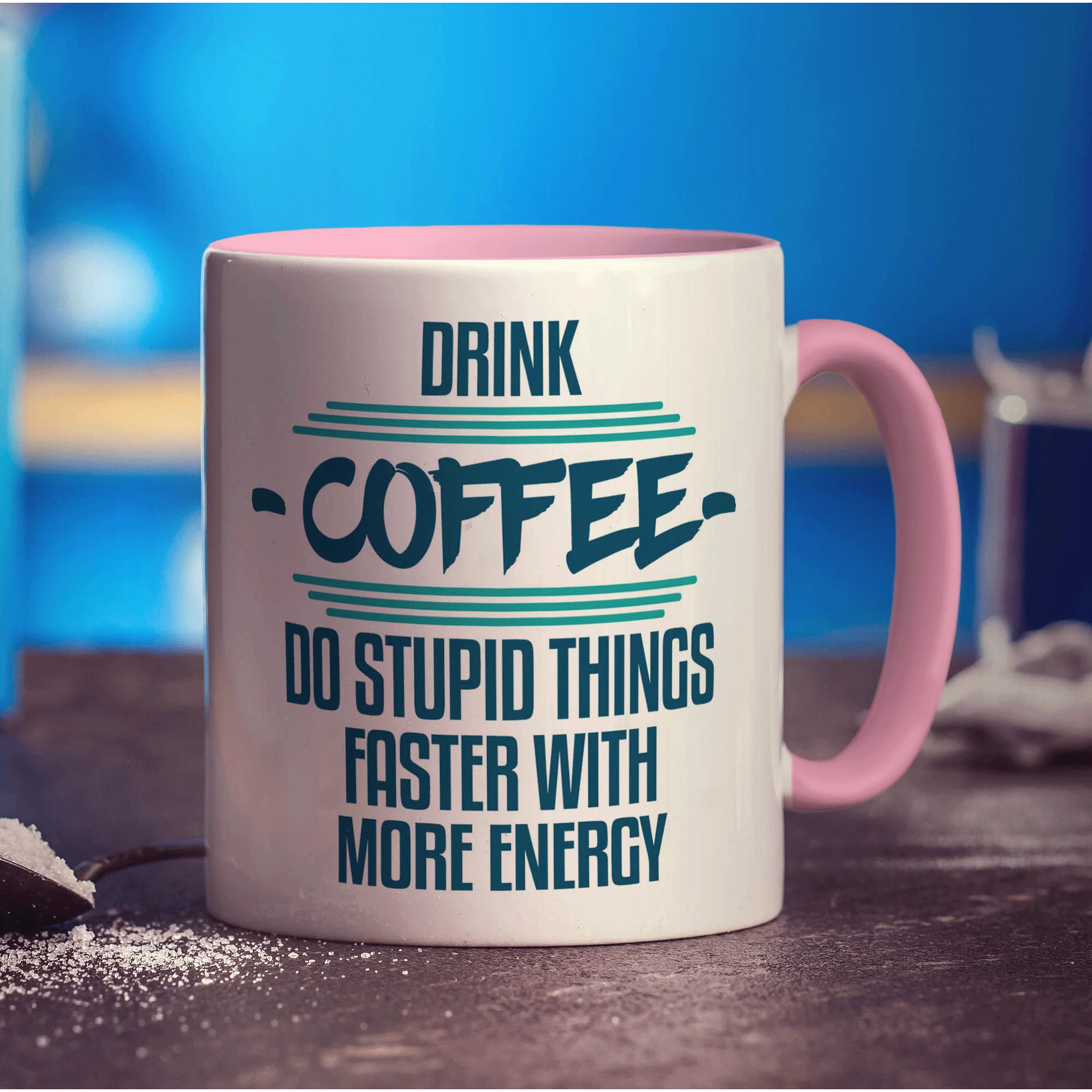 Drink Coffee Do Stupid Things Faster With More Energy Mug - Image 9