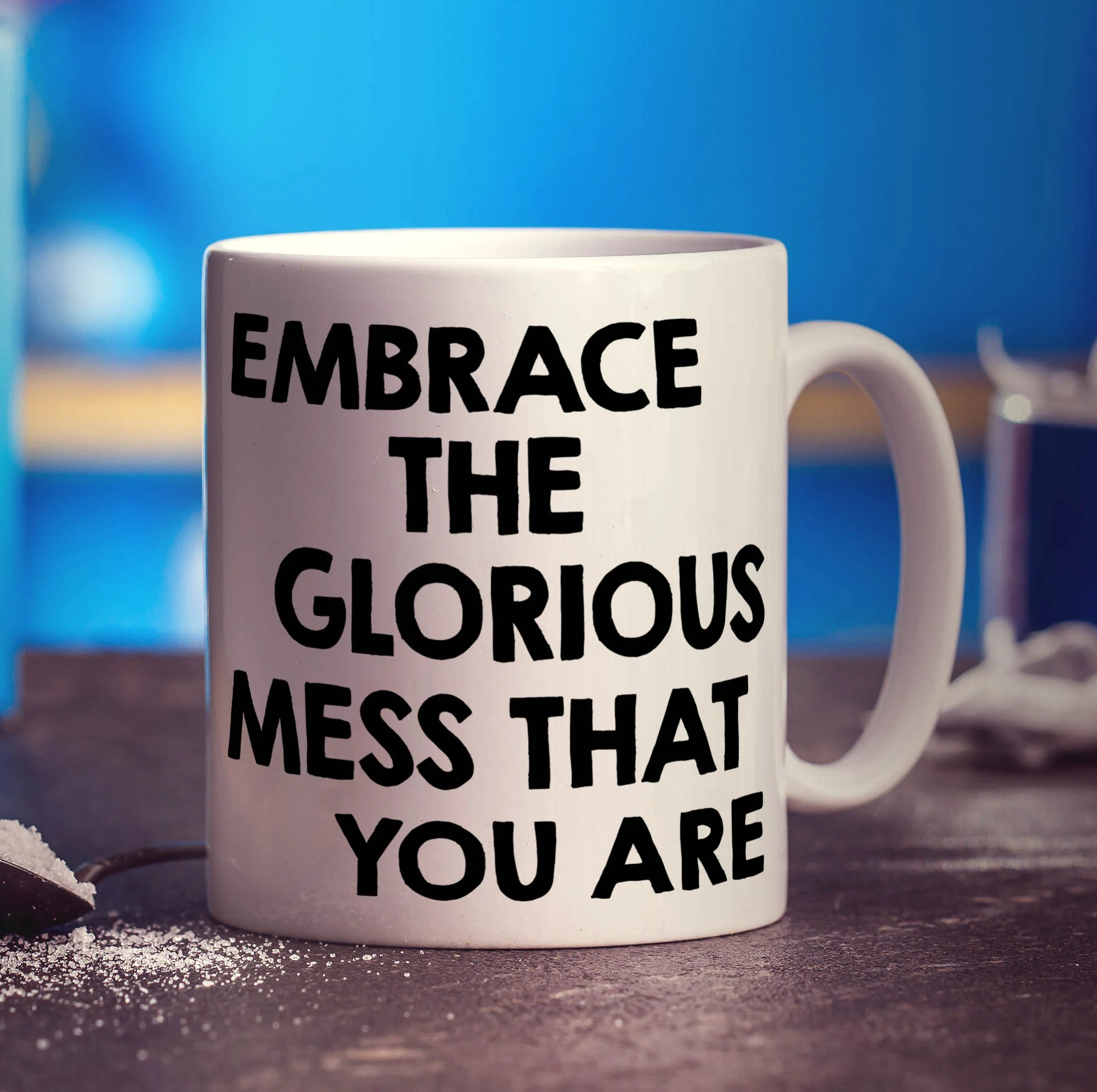 Embrace The Glorious Mess That You Are Mug - Image 3