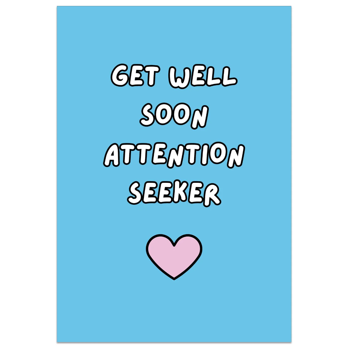 Get Well Soon Attention Seeker Card