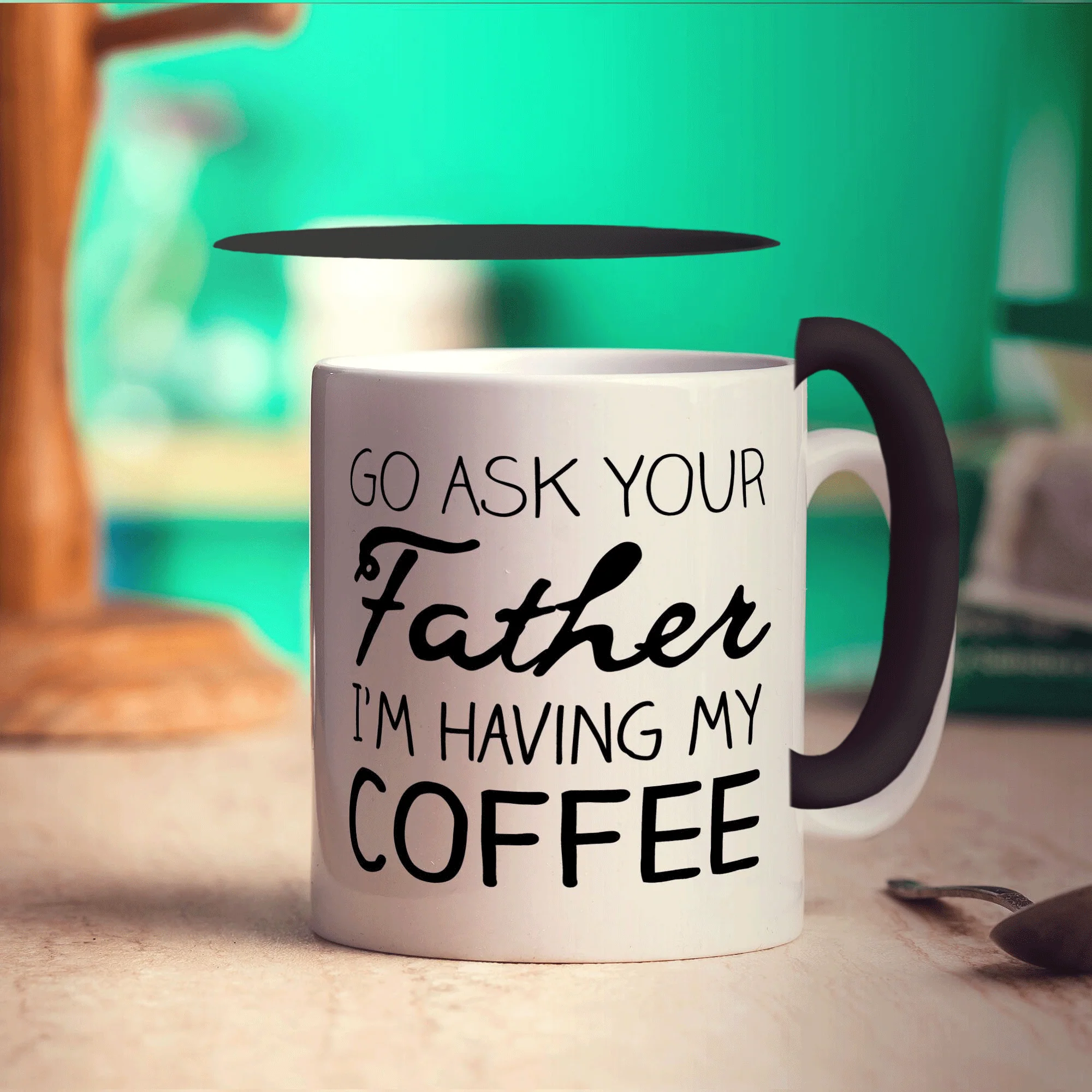 Go Ask Your Father I'm Having My Coffee Mug - Image 10