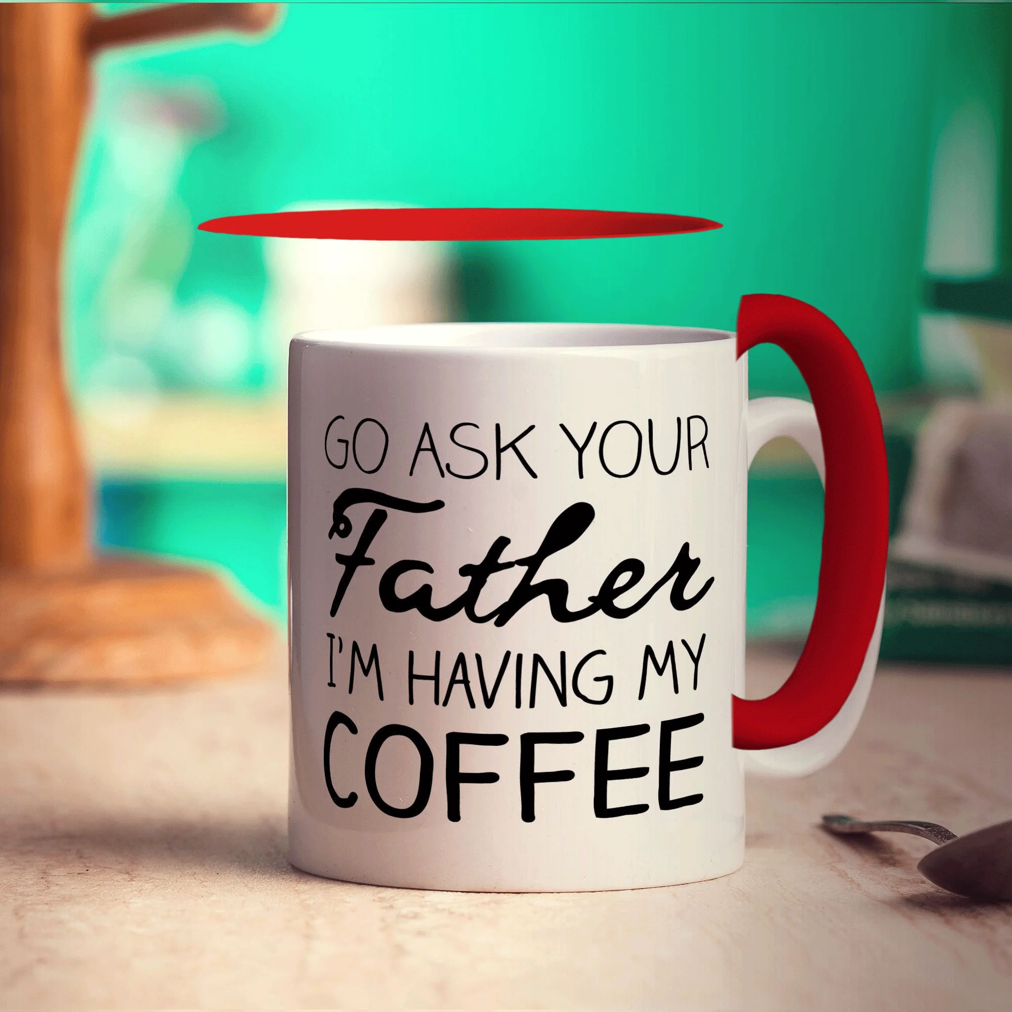 Go Ask Your Father I'm Having My Coffee Mug - Image 11
