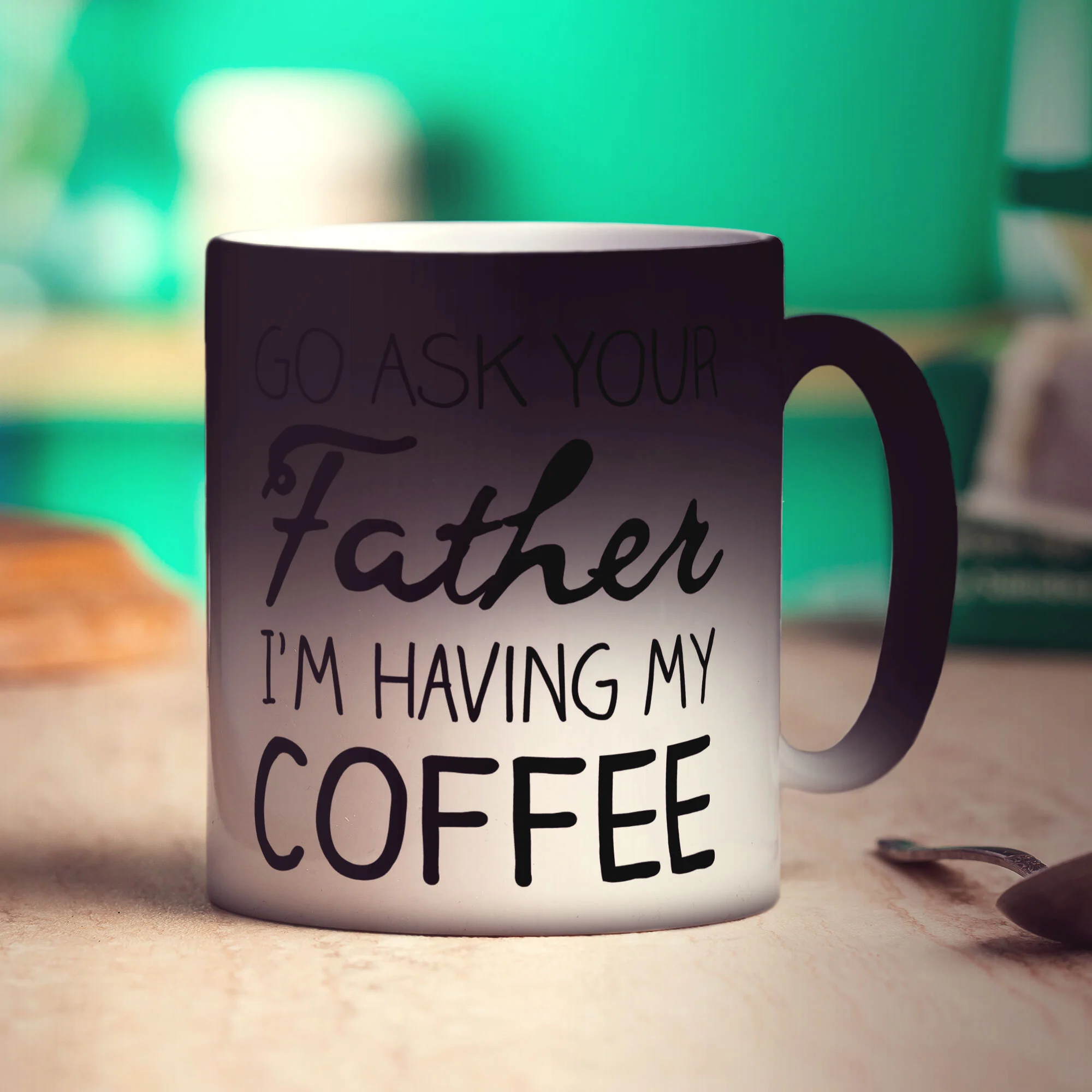 Go Ask Your Father I'm Having My Coffee Mug - Image 6
