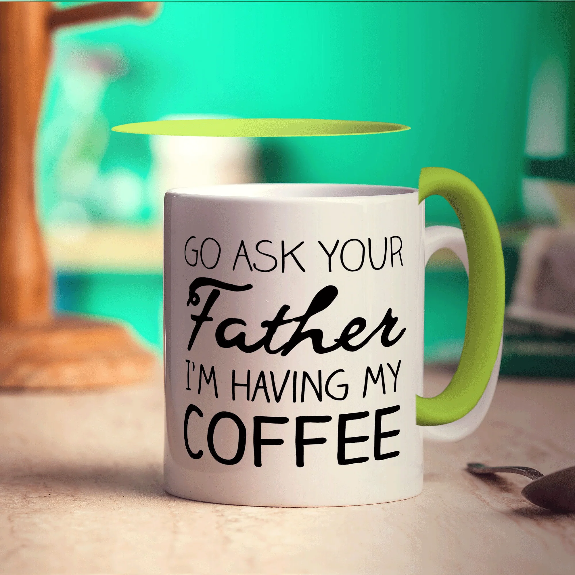 Go Ask Your Father I'm Having My Coffee Mug - Image 7