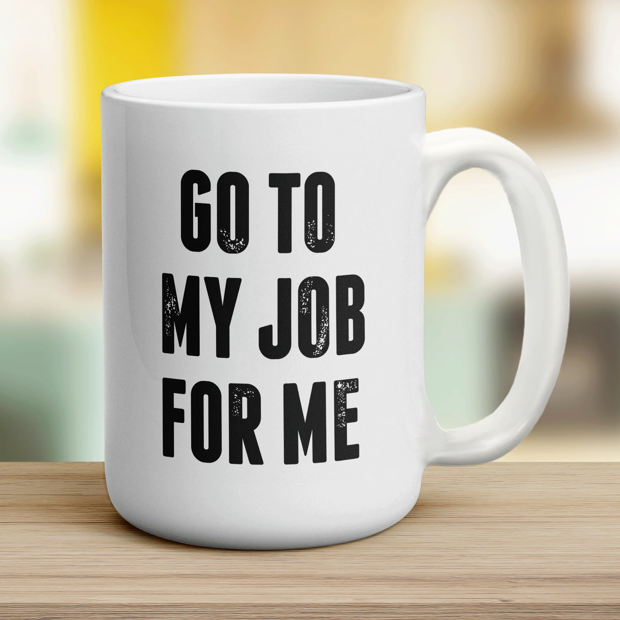 Go To My Job For Me Mug - Image 12