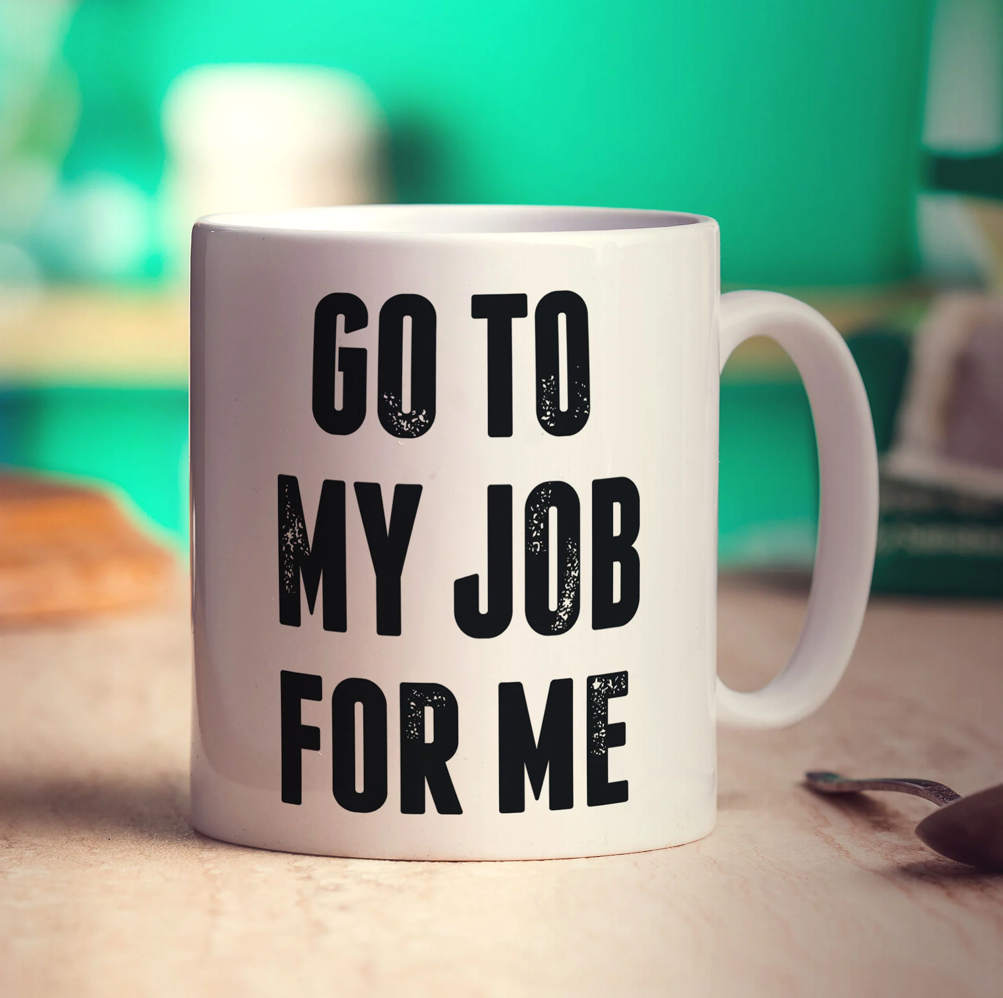 Go To My Job For Me Mug - Image 3