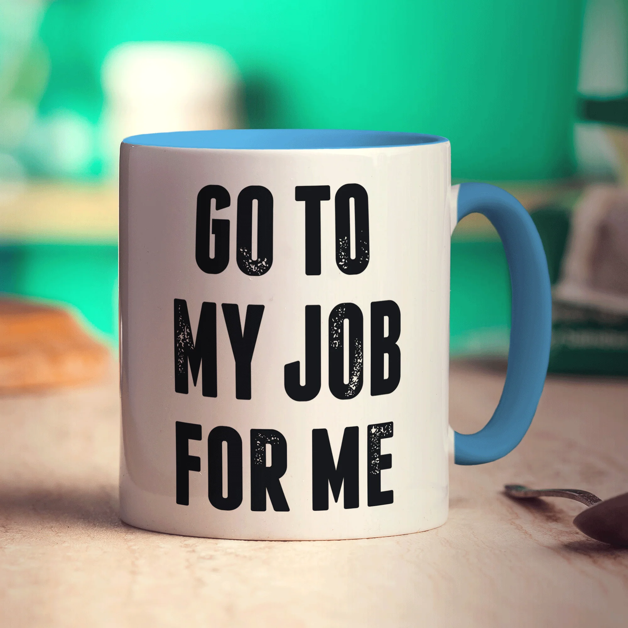 Go To My Job For Me Mug - Image 8