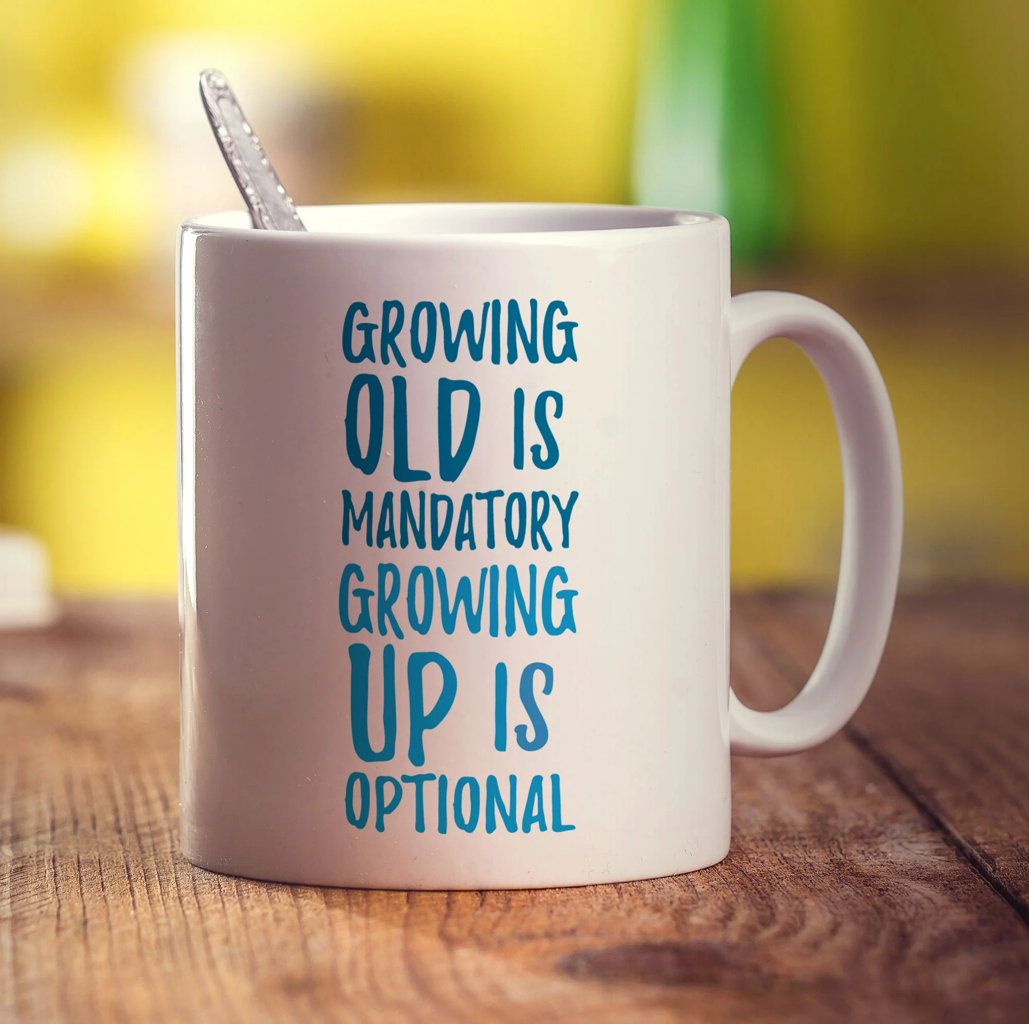 Growing Old is Mandatory Growing Up Is Optional Mug