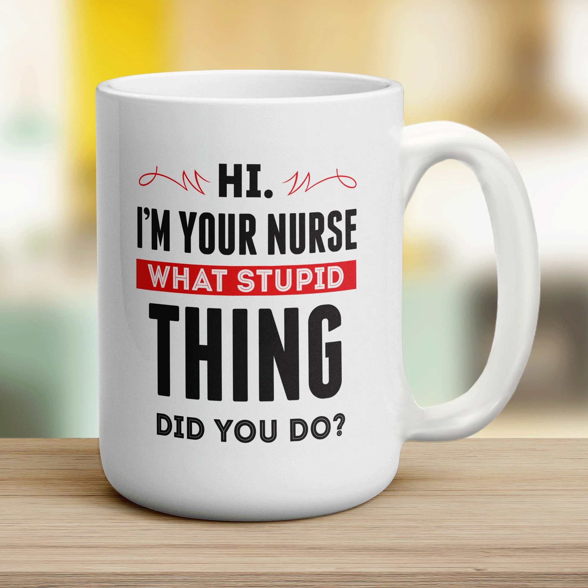 Hi. I'm Your Nurse What Stupid Thing Did You Do Mug - Image 12
