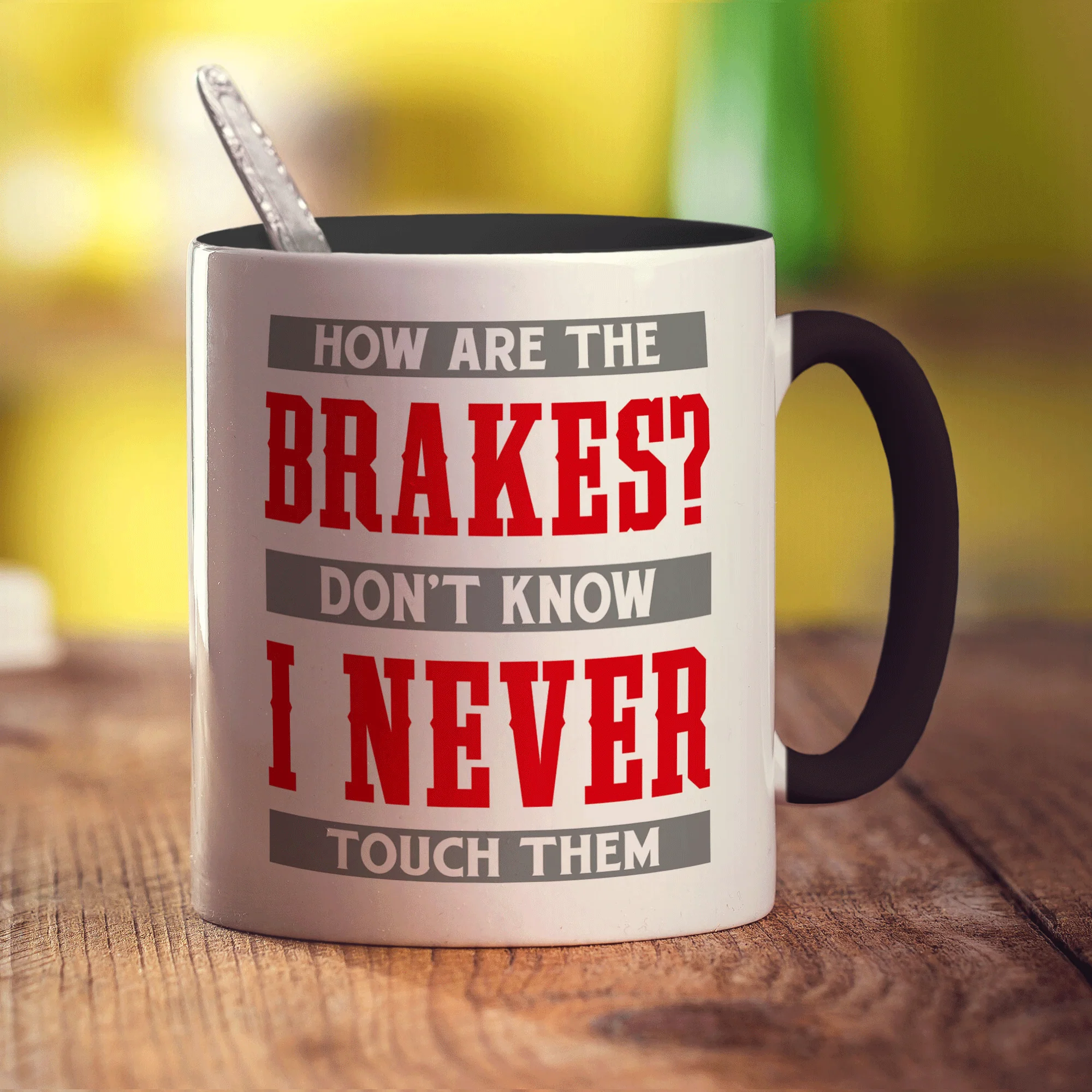 How Are The Brakes? Don't Know I Never Touch Them Mug - Image 10