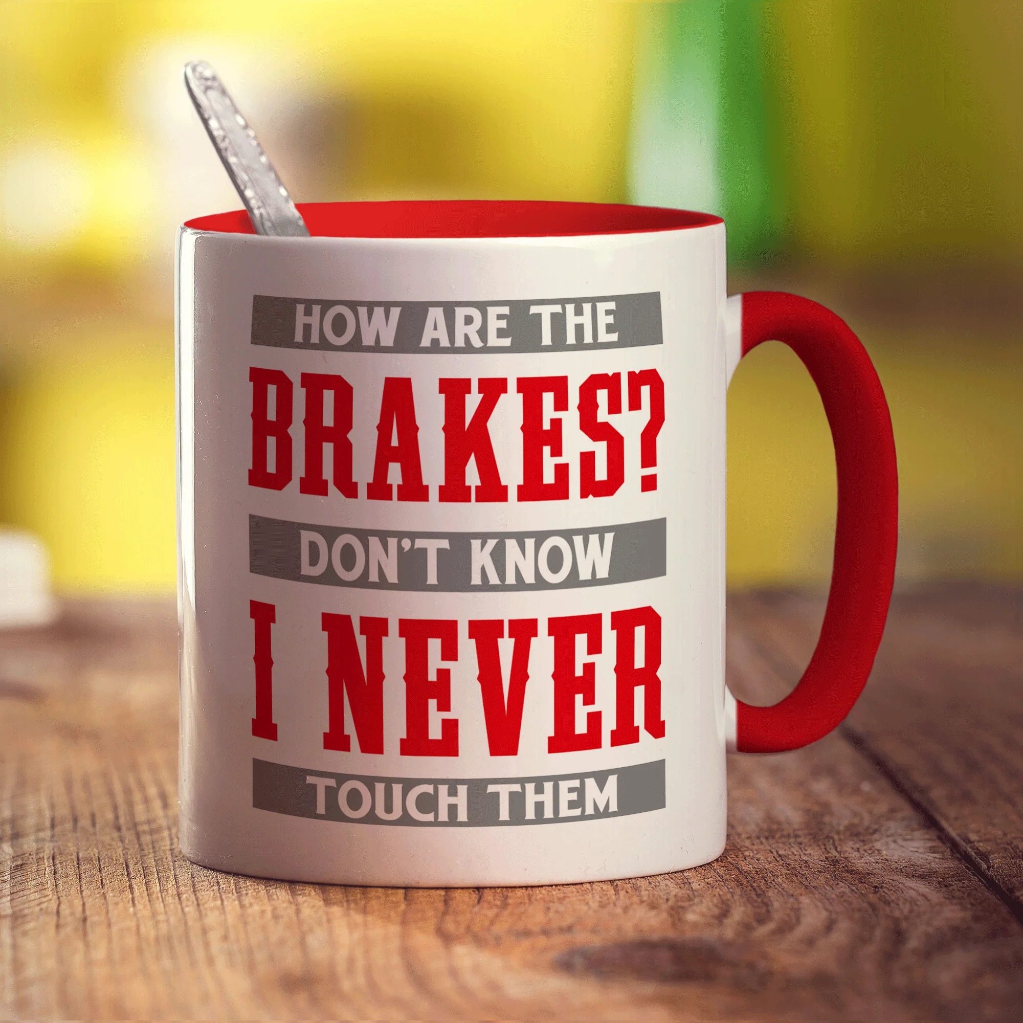 How Are The Brakes? Don't Know I Never Touch Them Mug - Image 11